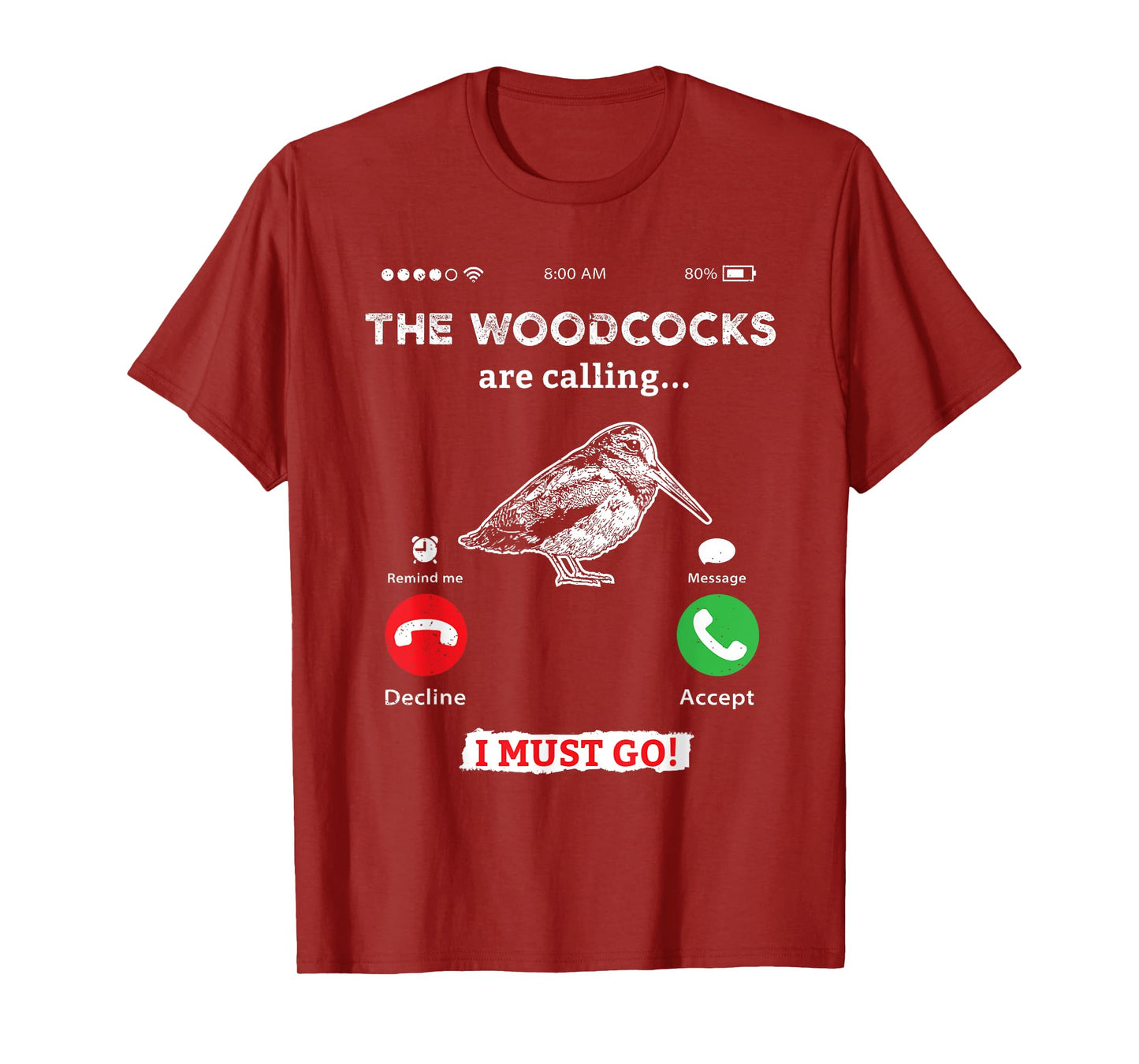 Hunting Woodcock bird- funny phone calls Hunter T-Shirt