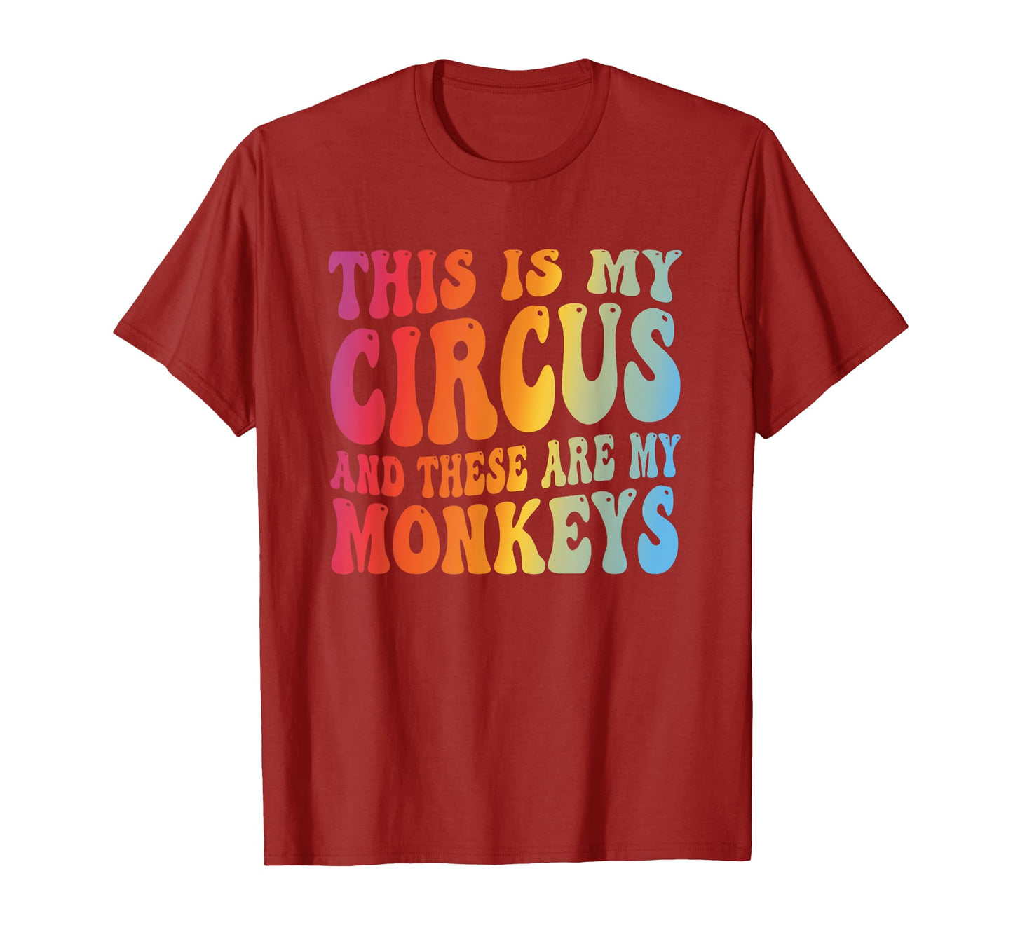 Funny Teacher This Is My Circus And These Are My Monkeys T-Shirt