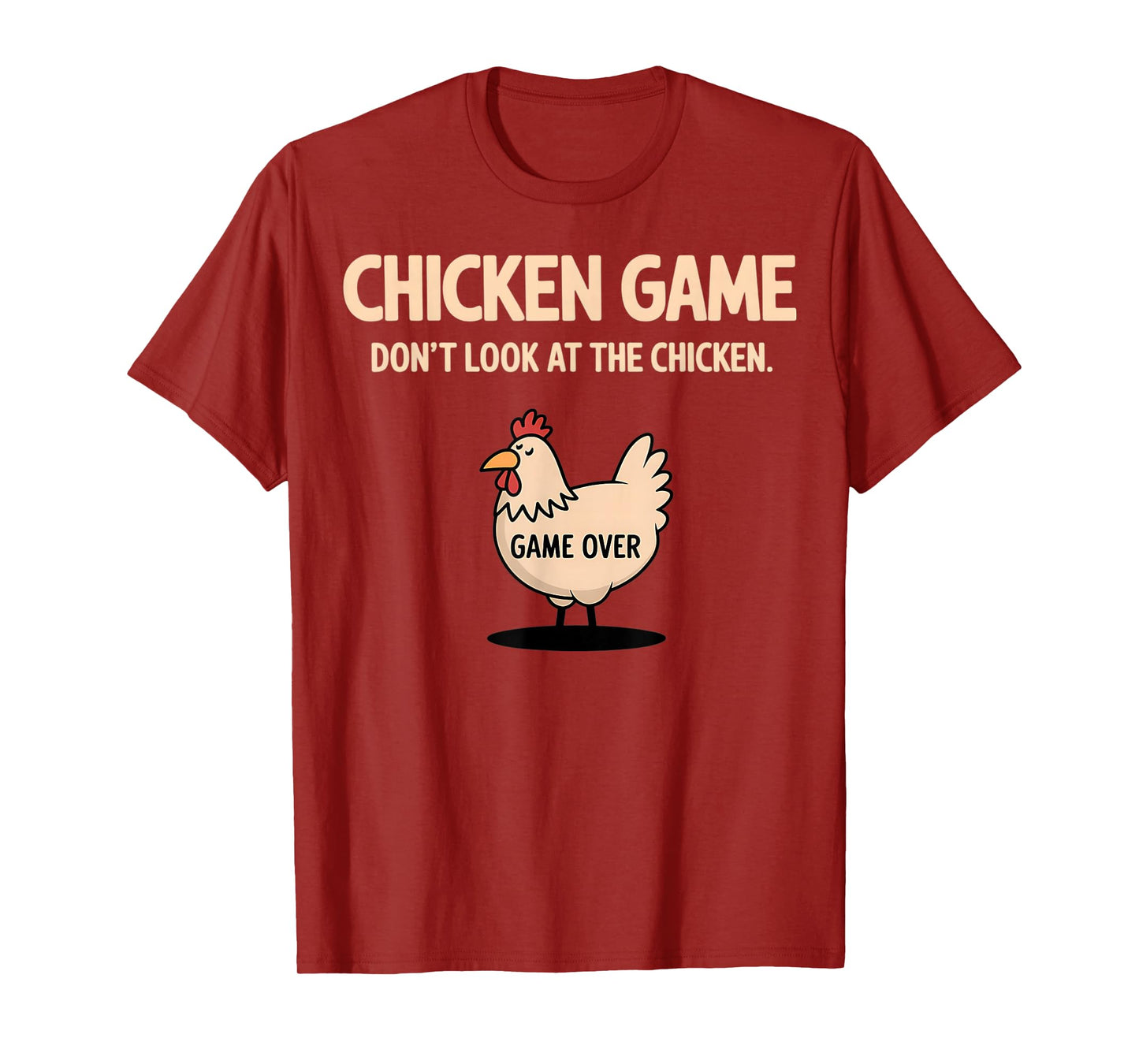 Chicken Game Don't Look At The Chicken Funny Chicken T-Shirt