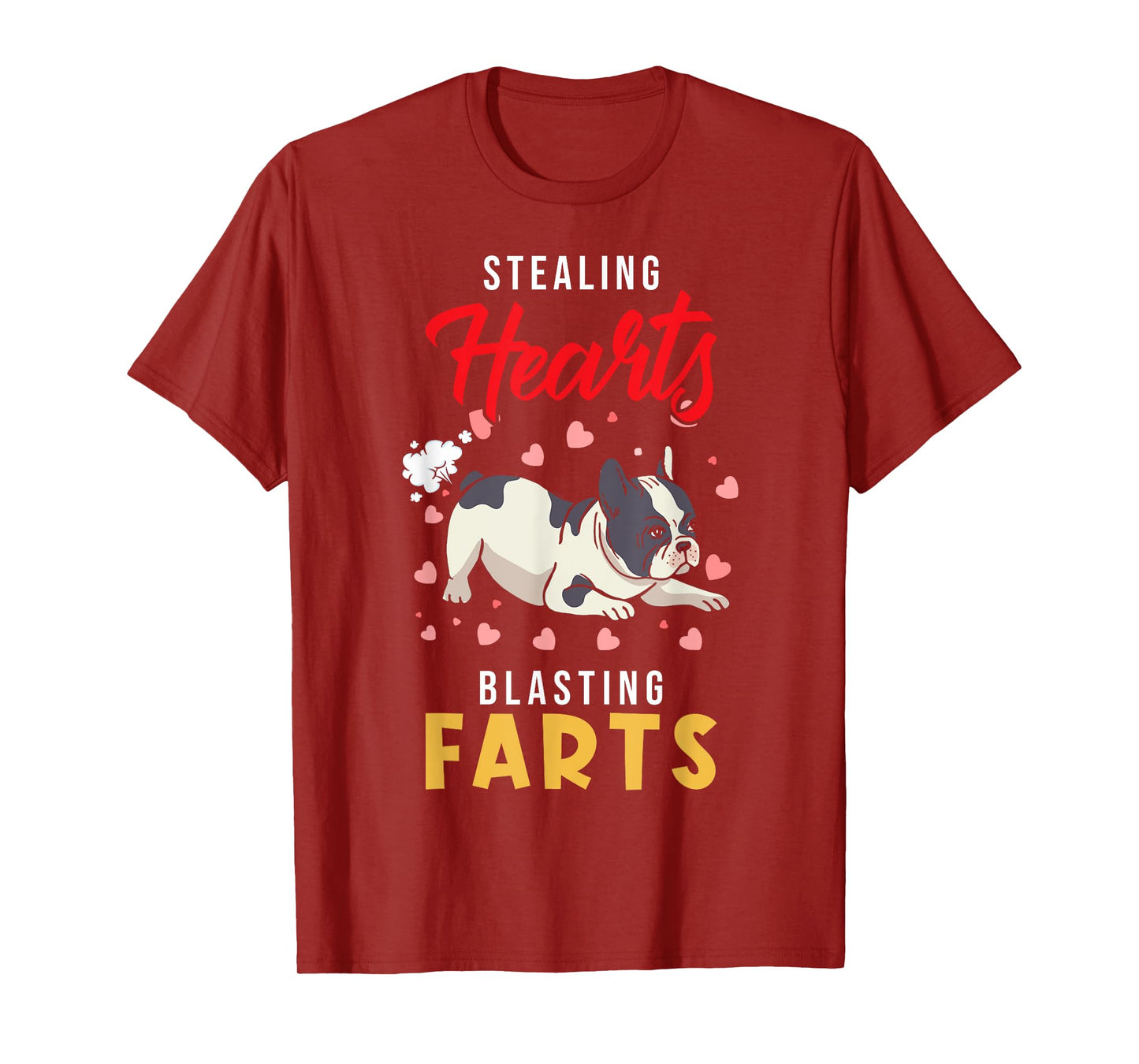 French Bulldog - Stealing Hearts Blasting Farts - Frenchie T-Shirt