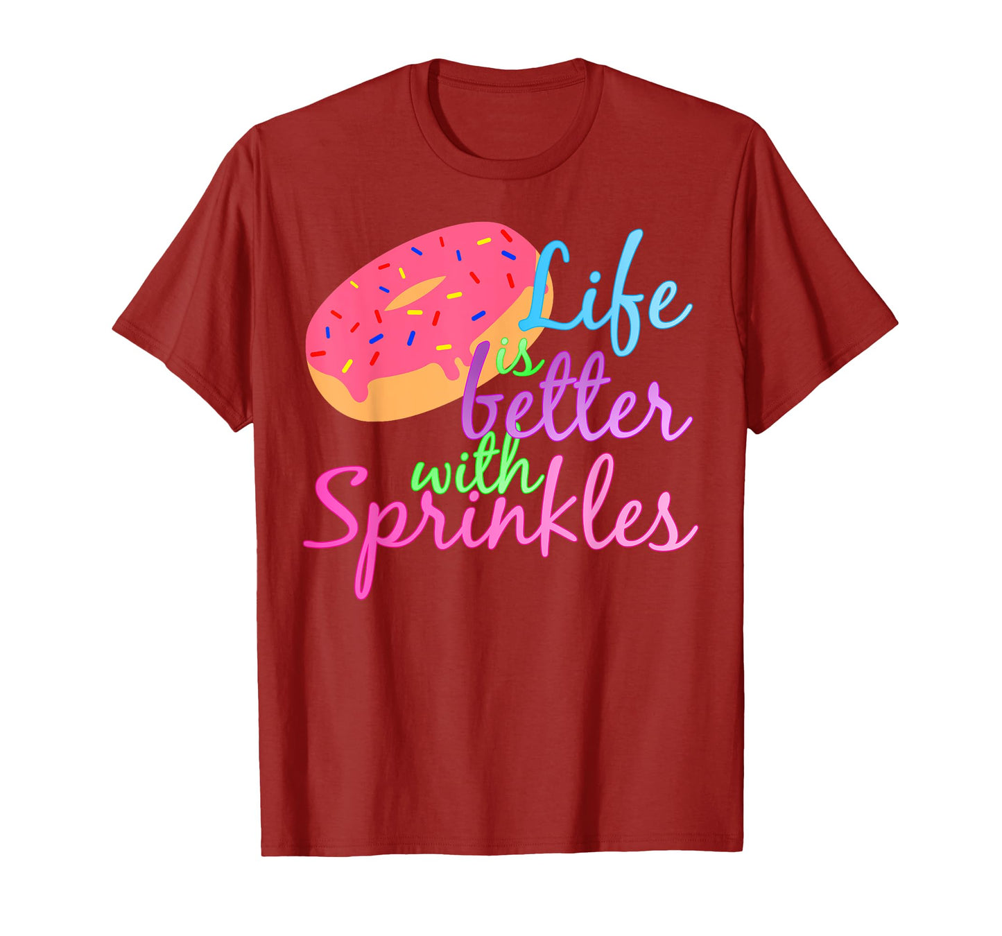 Life Is Better With Sprinkles Doughnut Lover T-Shirt