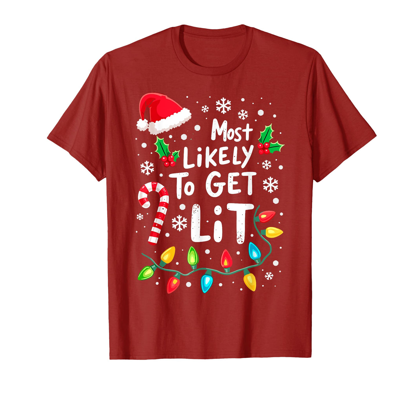 Most Likely to Get Lit Christmas Lights Xmas Humor T-Shirt