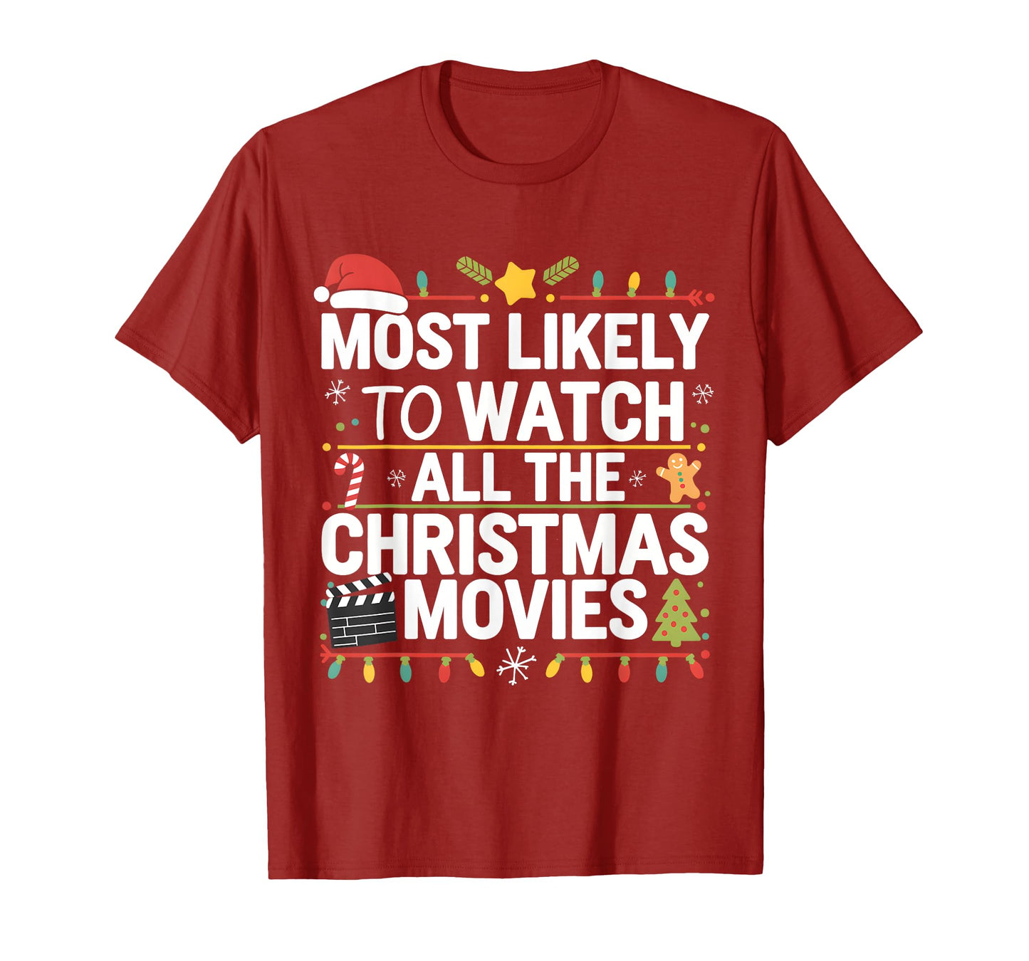 Most Likely To Watch All The Christmas Movies Matching Xmas T-Shirt