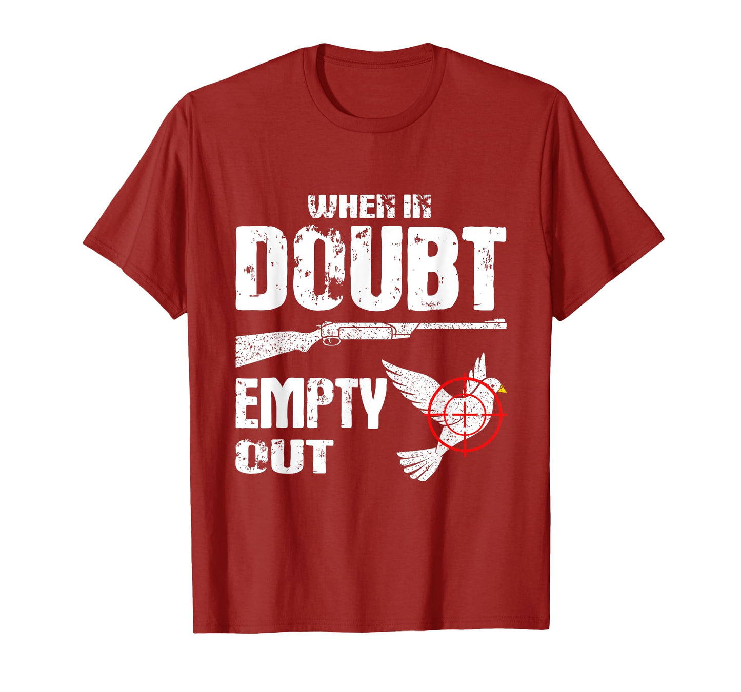 Funny Dove Hunter When In Doubt Empty Out Dove Hunting Bird T-Shirt