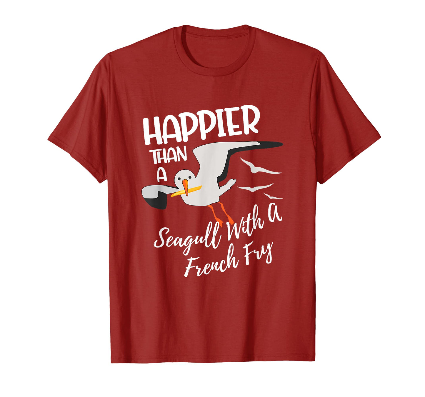 Happier Than a Seagull With a French Fry Funny Birder Fries T-Shirt