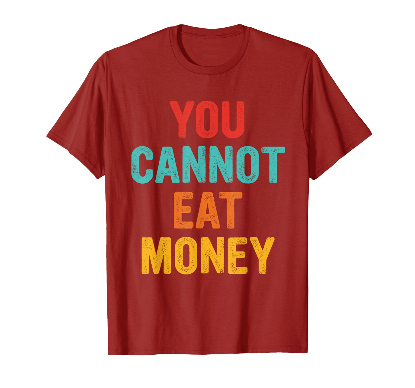 You Can't Eat Money Vintage Design T-Shirt