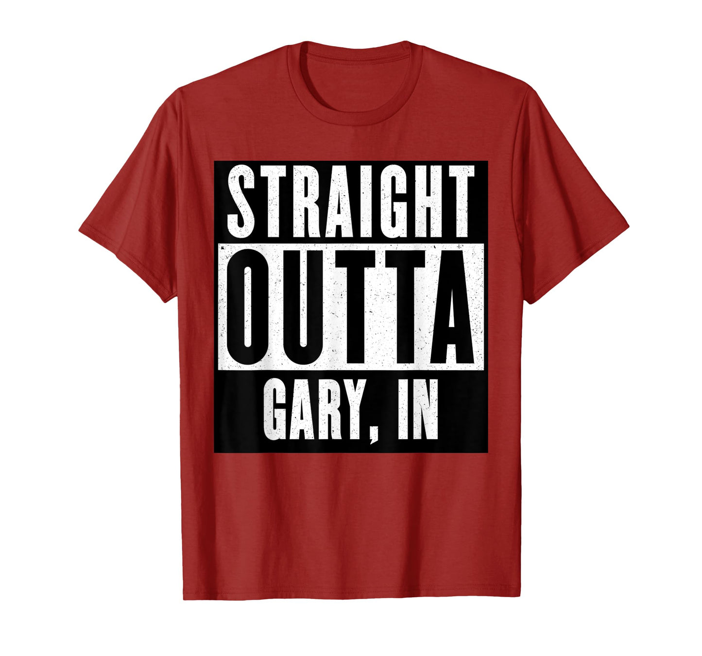 Straight Outta INDIANA Tshirt GARY INDIANA Home Tee T-Shirt