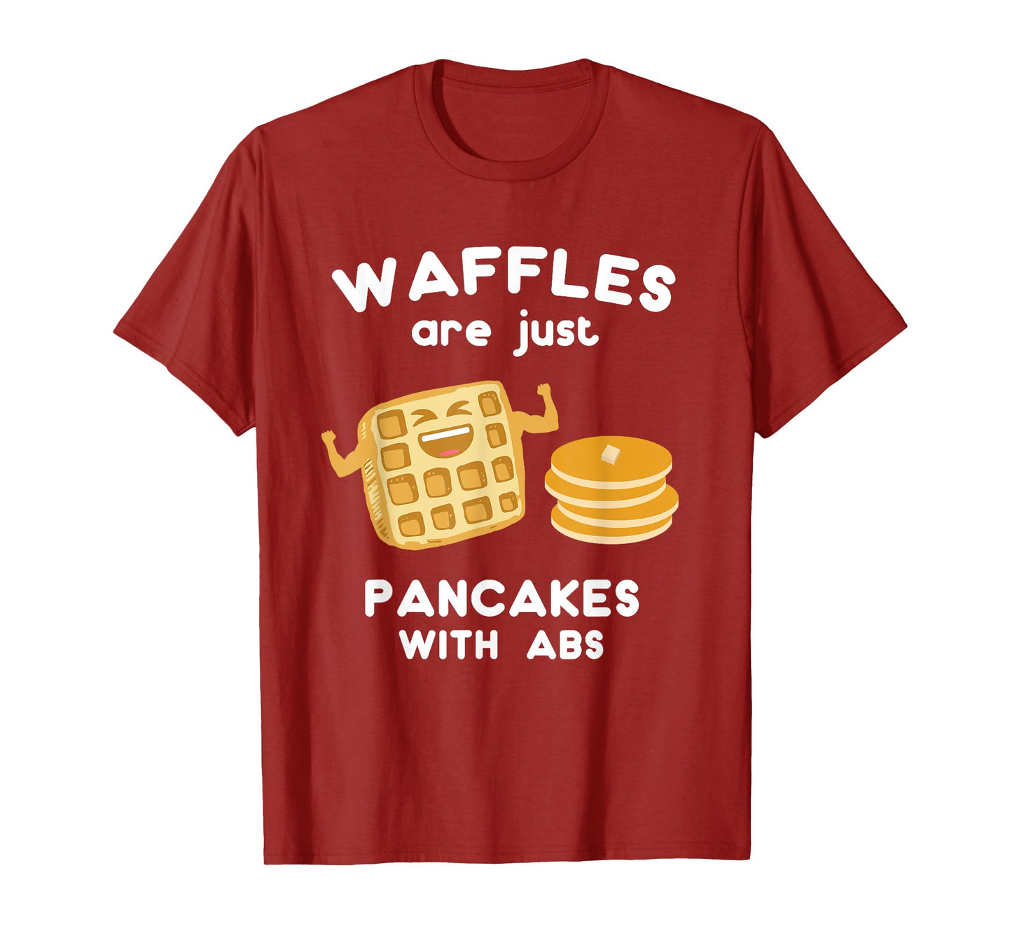Waffles are just Pancakes with ABS Shirt Funny Pun T-Shirt T-Shirt