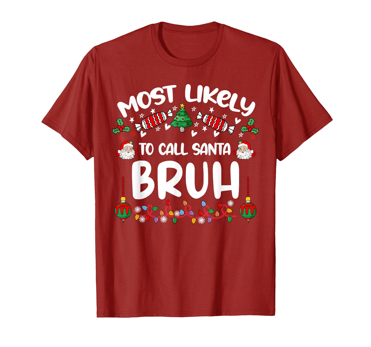 Most Likely To Call Santa Bruh Family Christmas 2024 Men Kid T-Shirt