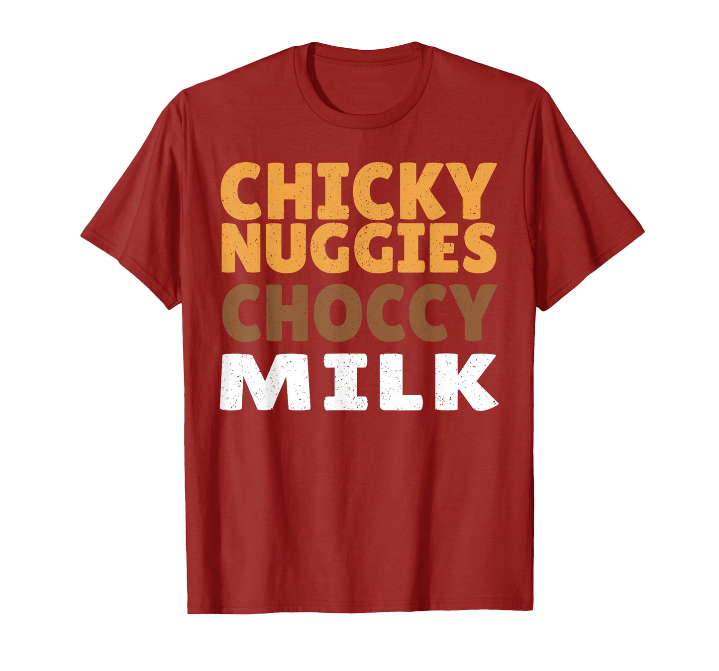 Chicky Nuggies Choccy Milk Chocolate Milk Chicken Nuggets T-Shirt