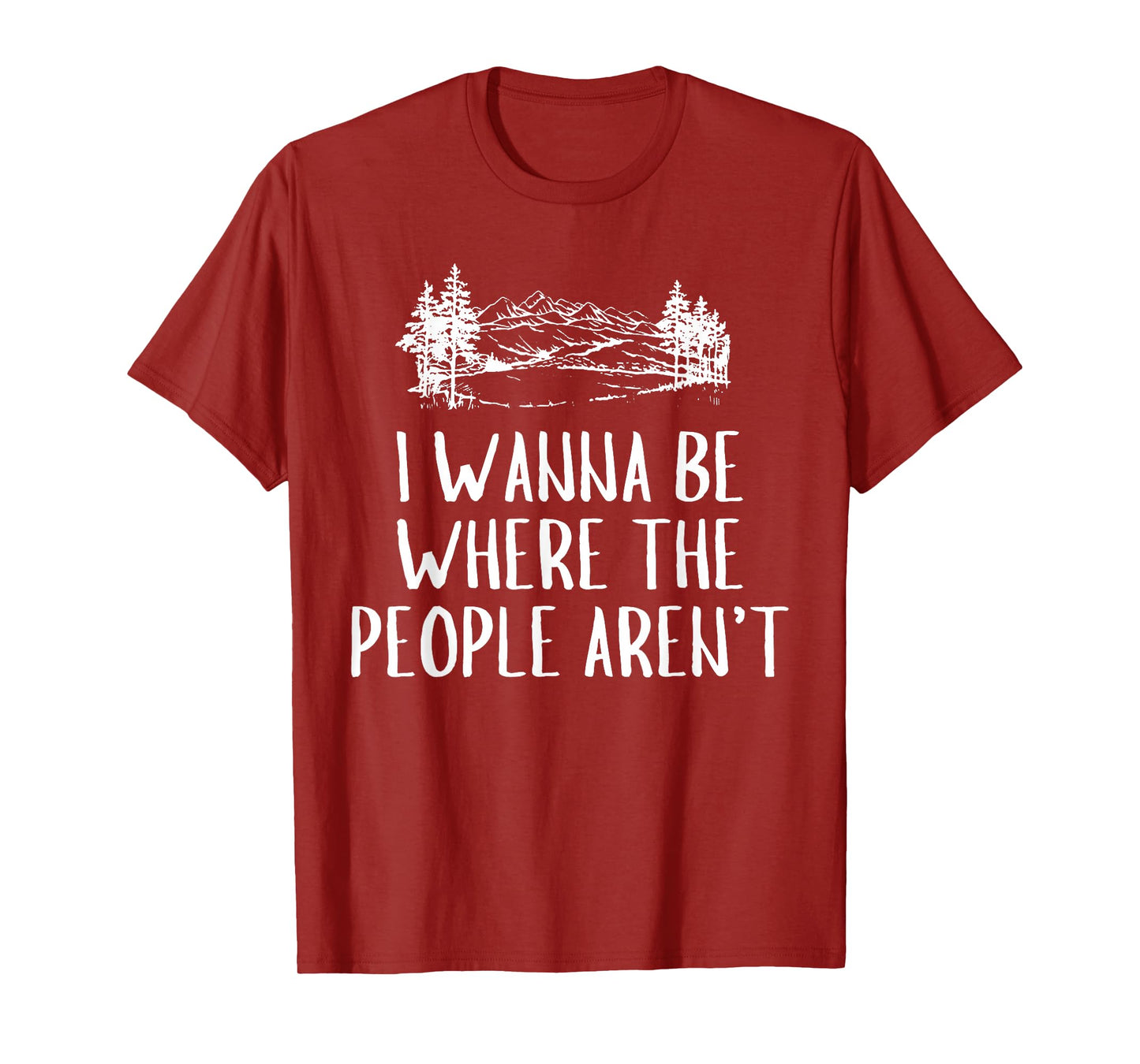 Funny Graphic Apparel And Trendy Gifts I Wanna Be Where The People Aren't Camping Lovers Hike Unisex-Adults Black Short Sleeve T-Shirt Small