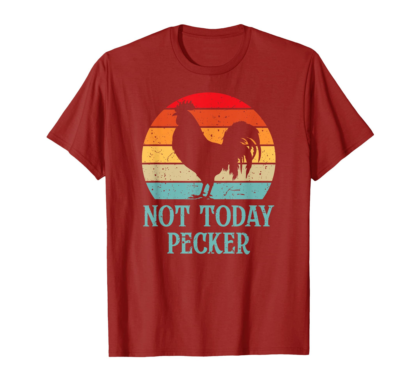 Not Today Pecker Crazy Chicken Lady Chicken Lover T-Shirt
