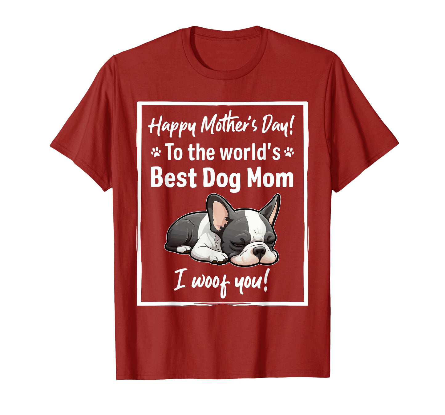 Happy Mother's Day Best Dog Mom I Wooof You Frenchie T-Shirt