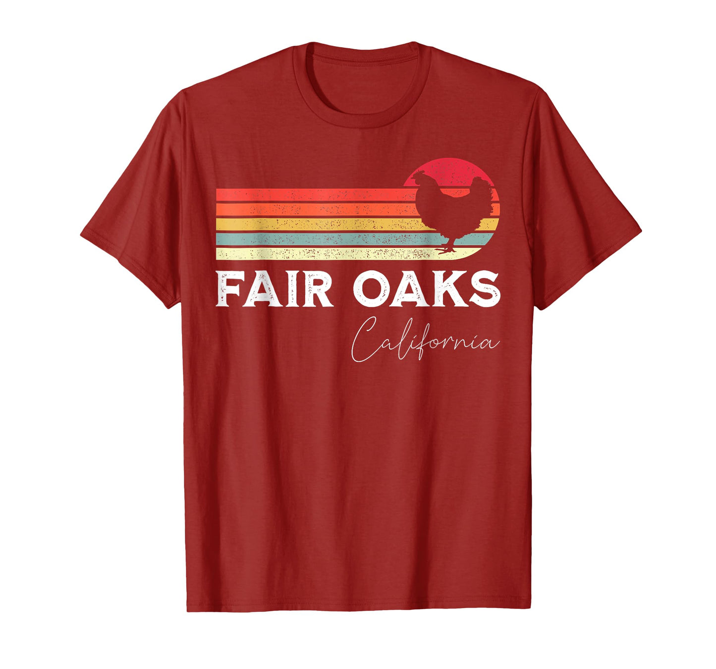 Fair Oaks California Retro Chicken Lover Souvenir T-Shirt