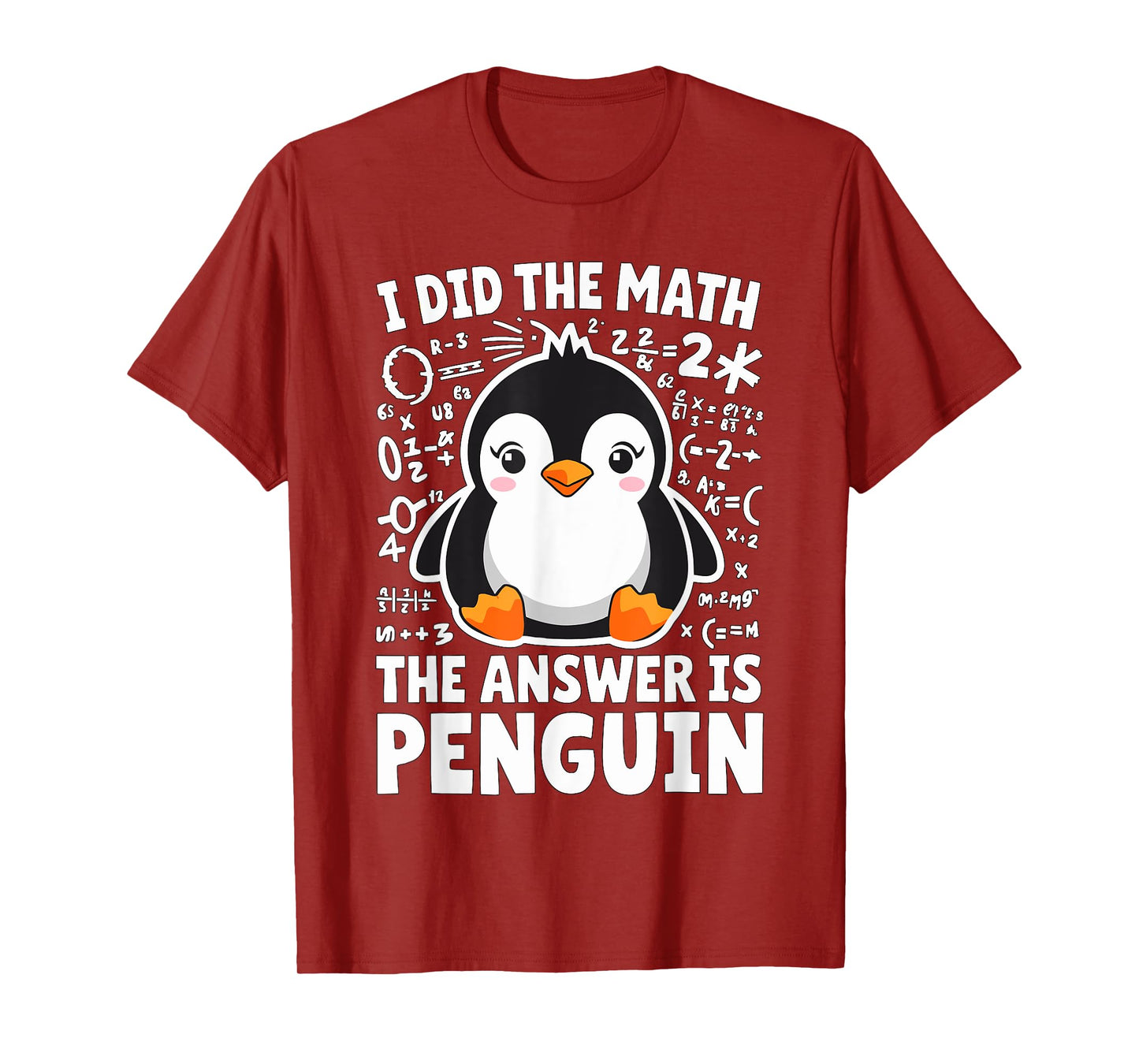 I did the Math the Answer is Penguin Math Teacher T-Shirt