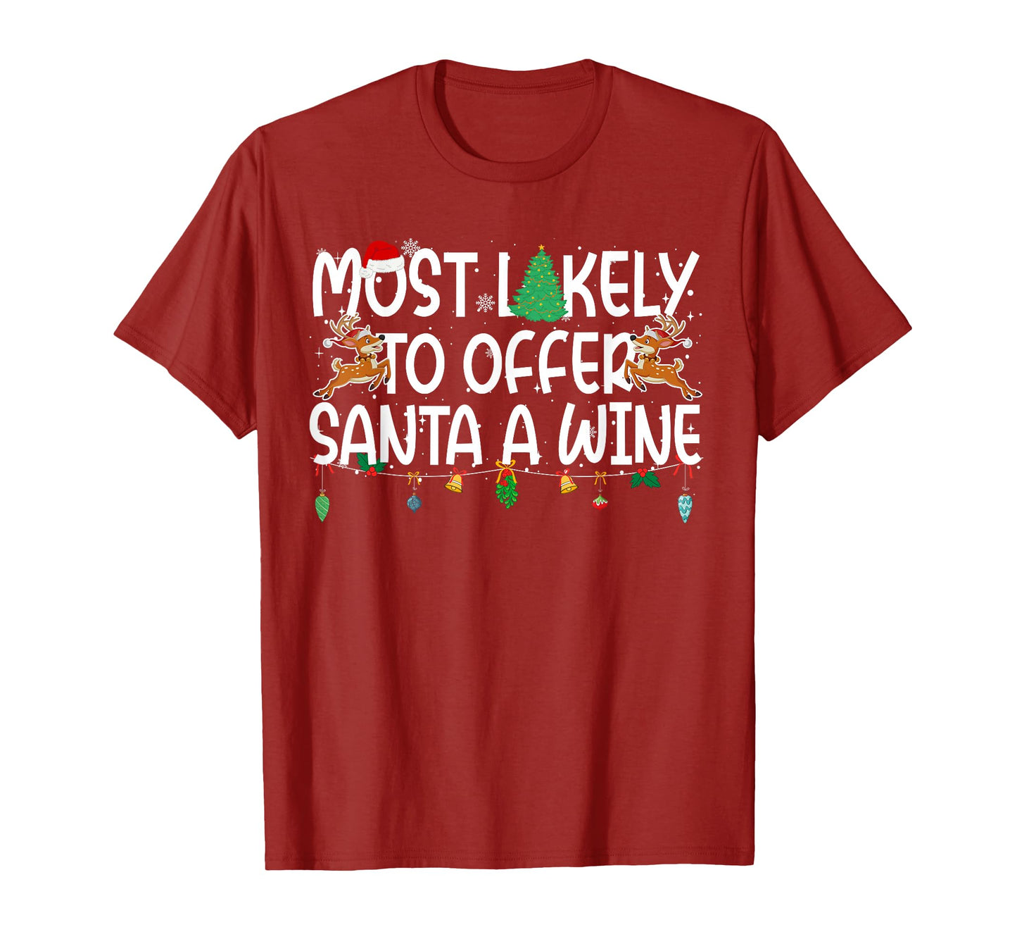 Family Christmas Xmas Most Likely to Offer Santa A Wine T-Shirt