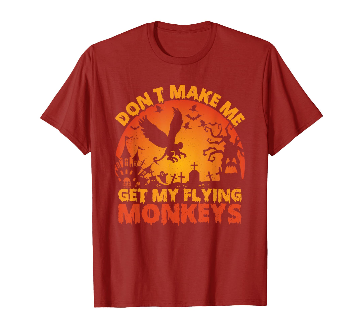 Funny Halloween Scary Don't Make Me Get My Flying Monkeys T-Shirt