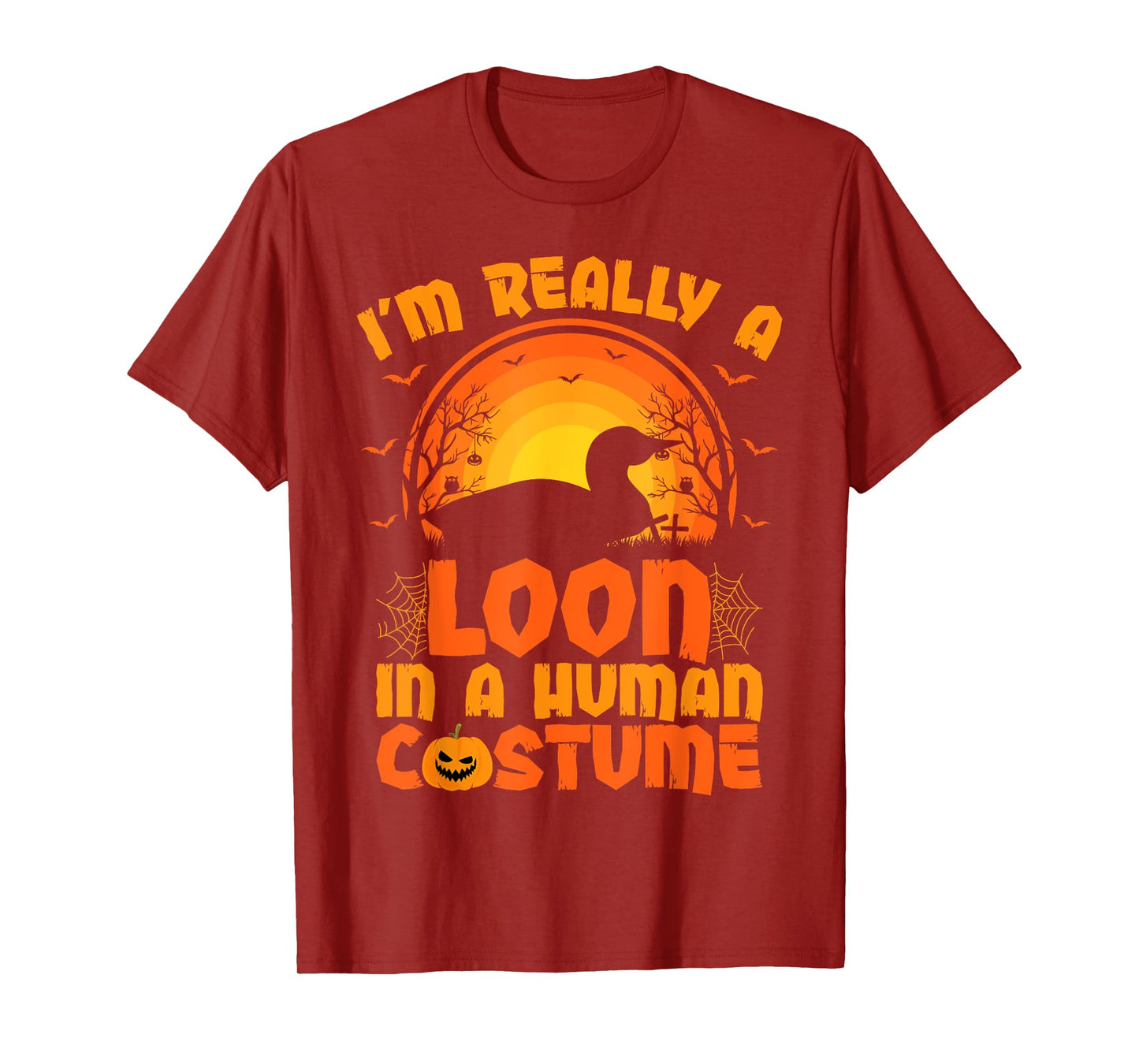 I'm Really A Loon In A Human Costume Loon Halloween T-Shirt