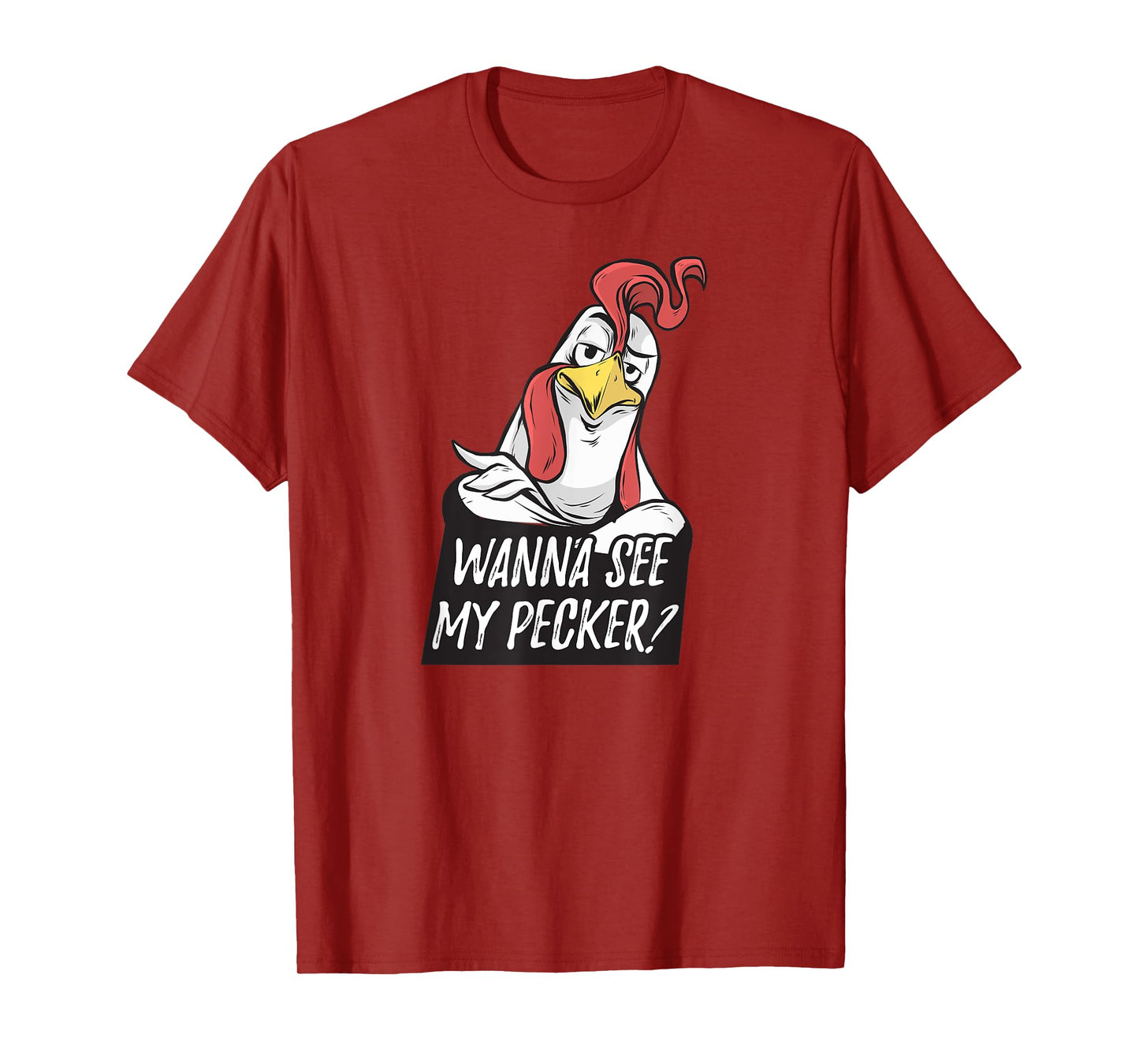 Want to see my pecker – Funny chicken farmer chicken lover T-Shirt