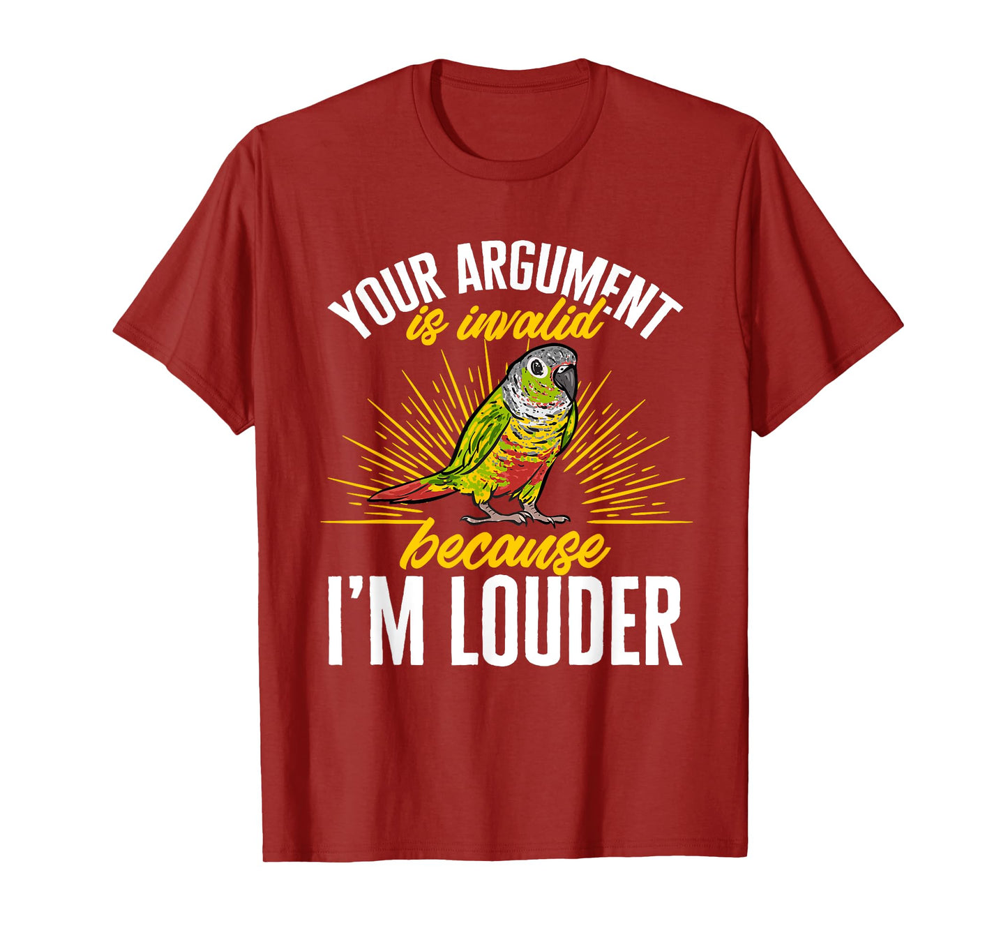 Green Cheek Conure Your Argument Is Invalid Parrot Conure T-Shirt