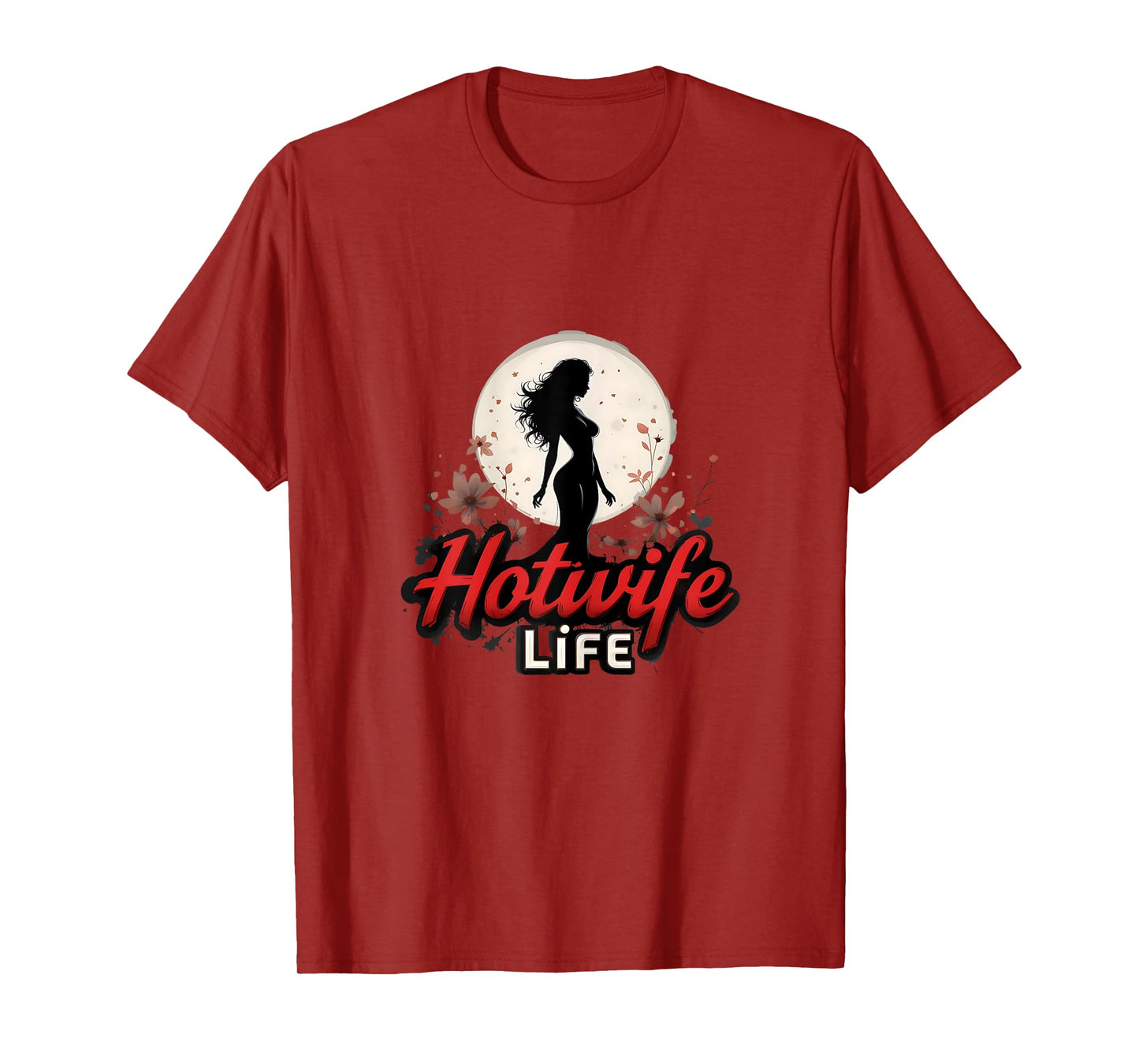 Hotwife Life Swinger Lifestyle Naughty Adult Humor Graphic T-Shirt