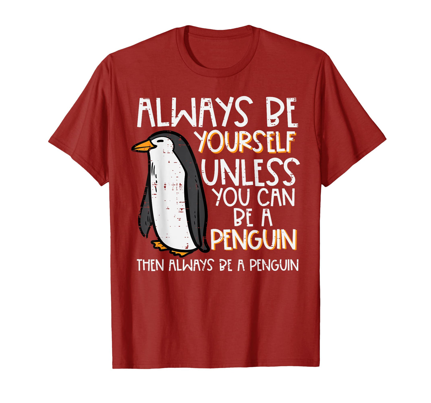 Always Be Yourself Unless Penguin Funny Women Kids Men Youth T-Shirt