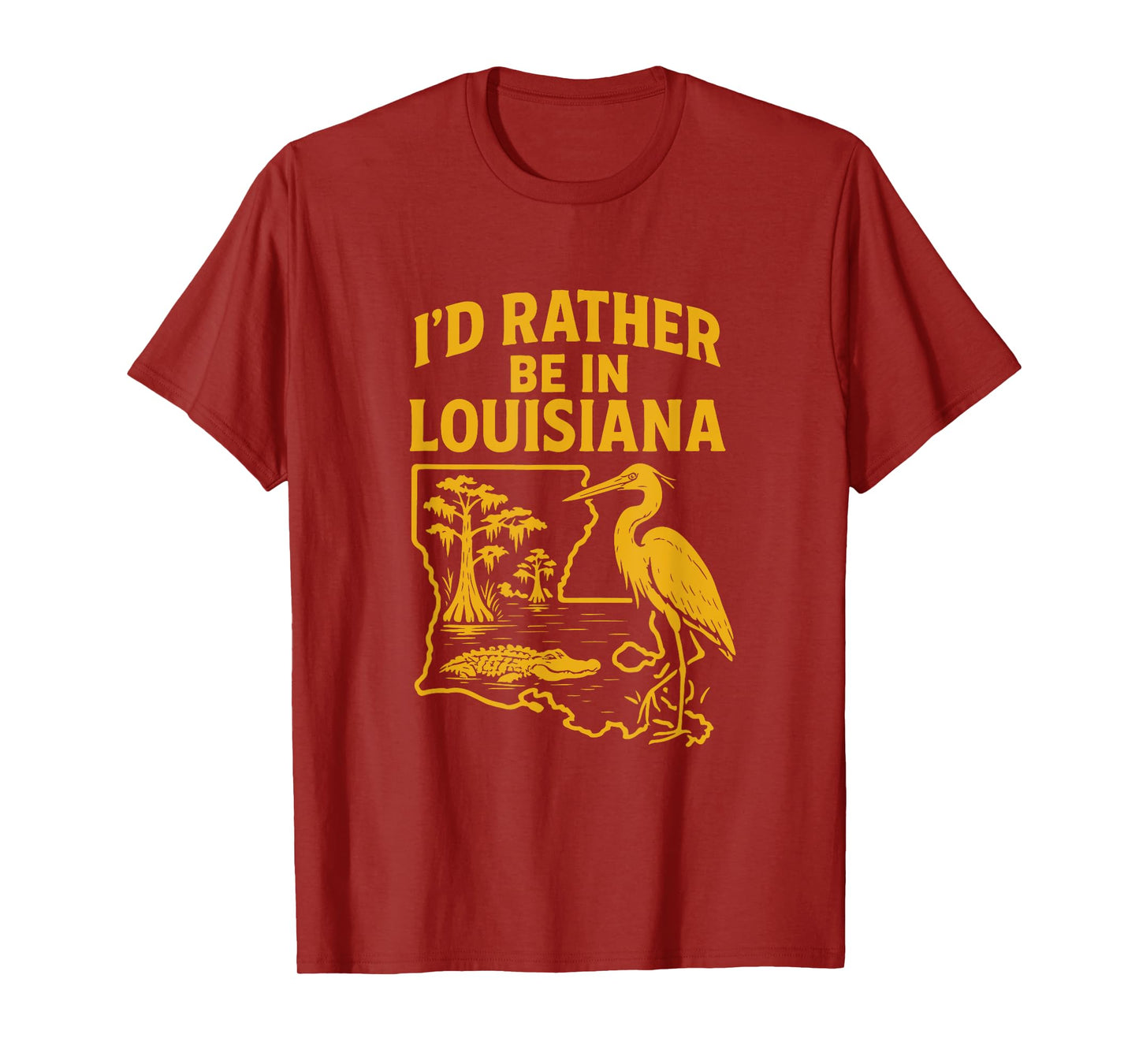 I'd Rather Be in Louisiana T-Shirt
