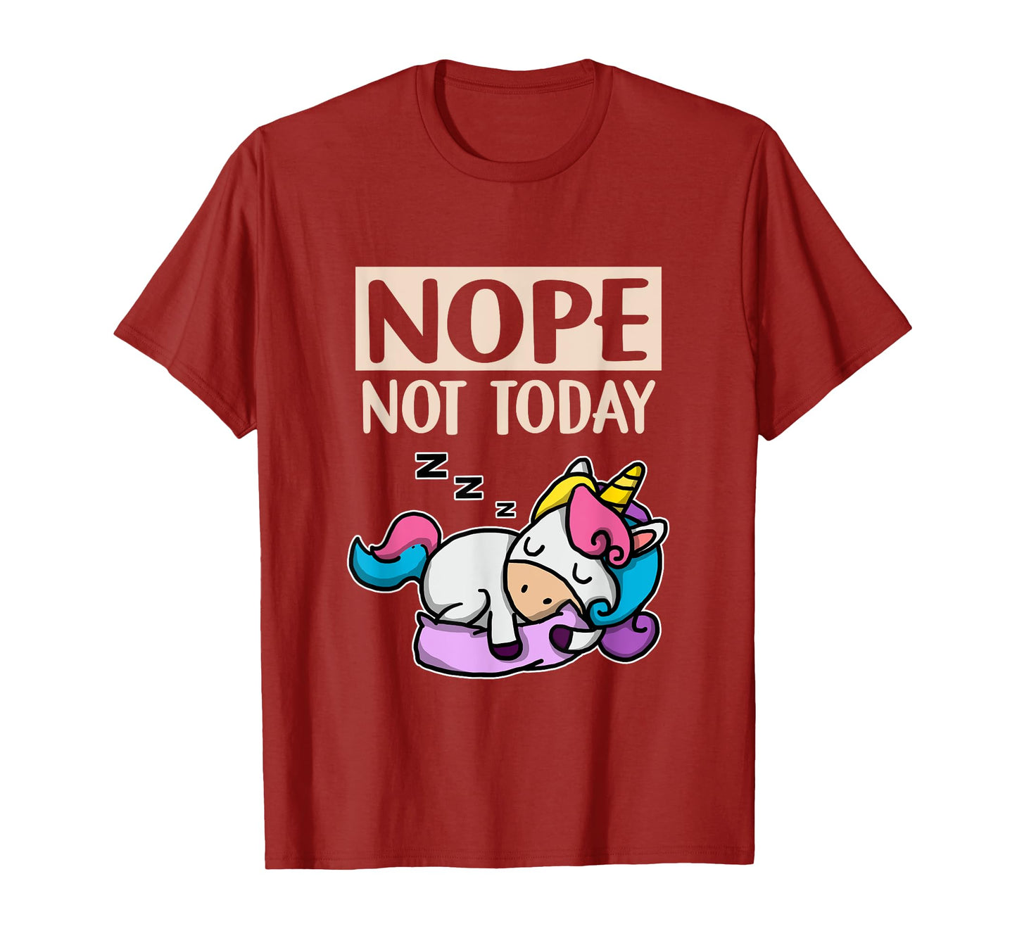 Funny Lazy Unicorn Gift Nope Not Today Unicorn T-Shirt