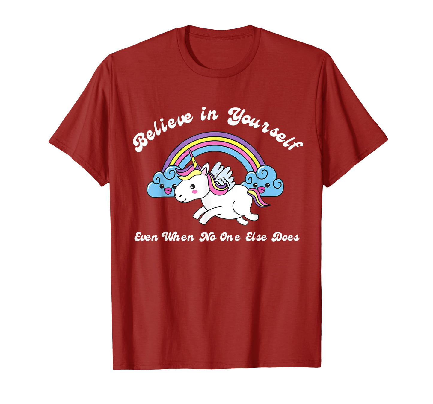 Believe In Yourself Even When No One Else Does Unicorn T-Shirt