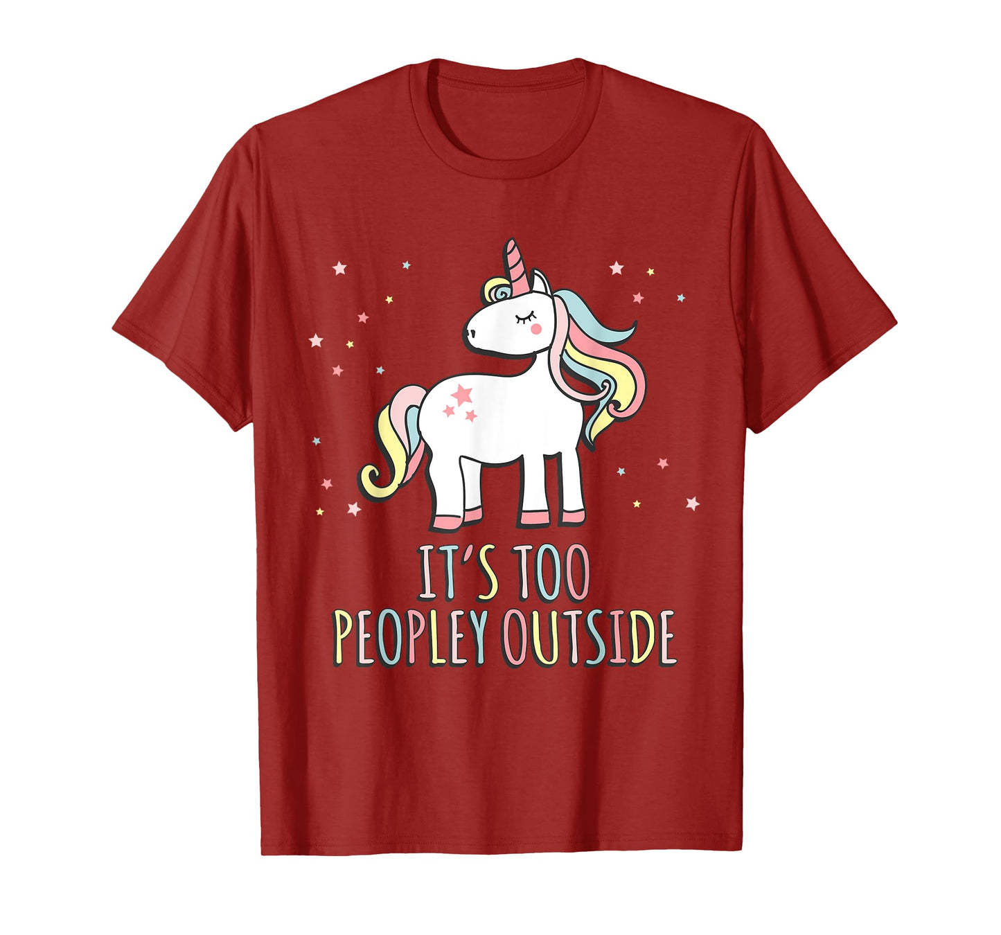 It's Too Peopley Outside Unicorn T-Shirt T-Shirt