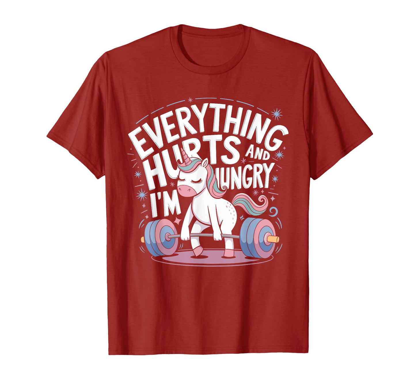 Everything Hurts and I'm Hungry Funny Workout Gym Fitness T-Shirt