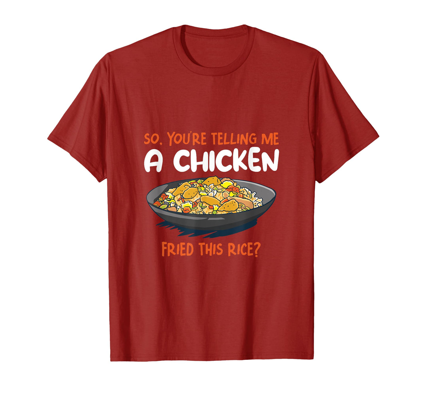 A Chicken Fried This Rice Food Cooking Fried Rice T-Shirt