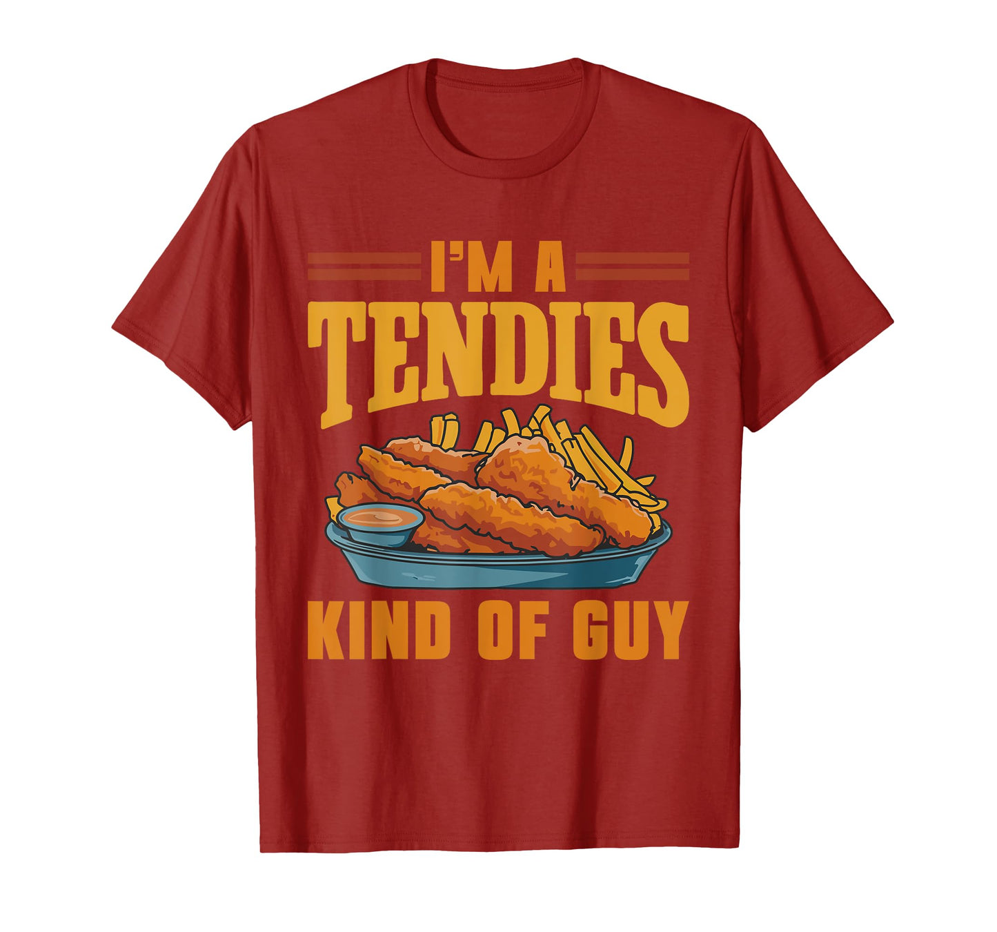 Chicken Tender I'm A Tendies Kind Of Guy T-Shirt