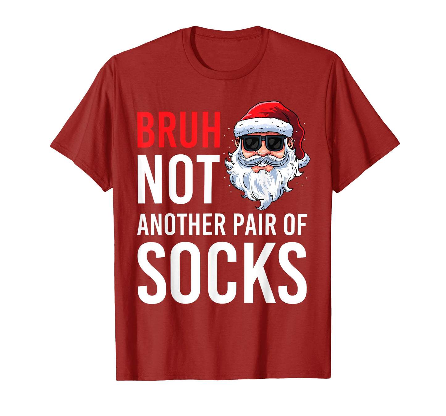 Bruh Not Another Pair Of Socks Meme Funny Saying Christmas T-Shirt
