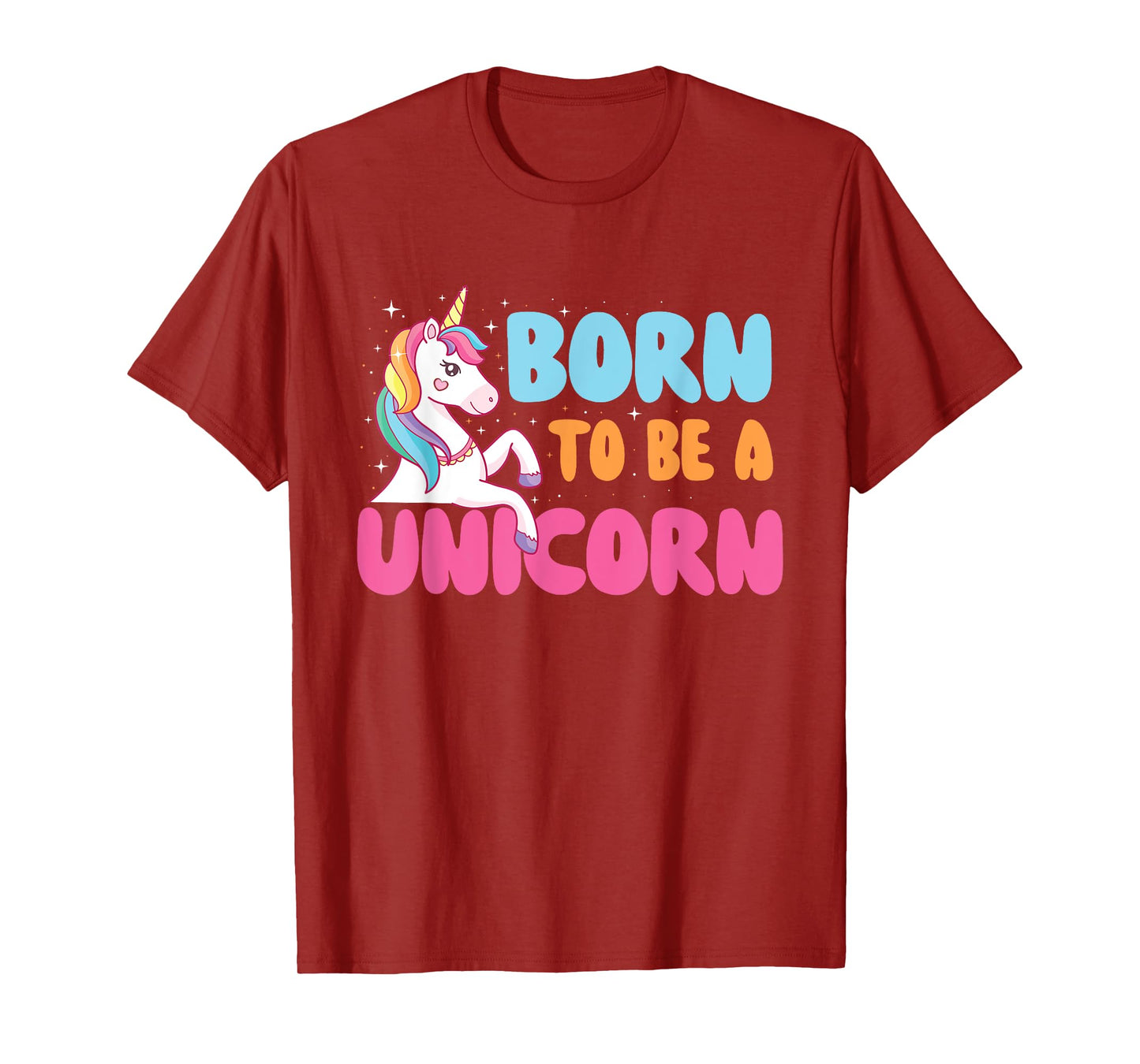 Born To Be A Unicorn - Mystical Creature Rainbow Unicorn T-Shirt