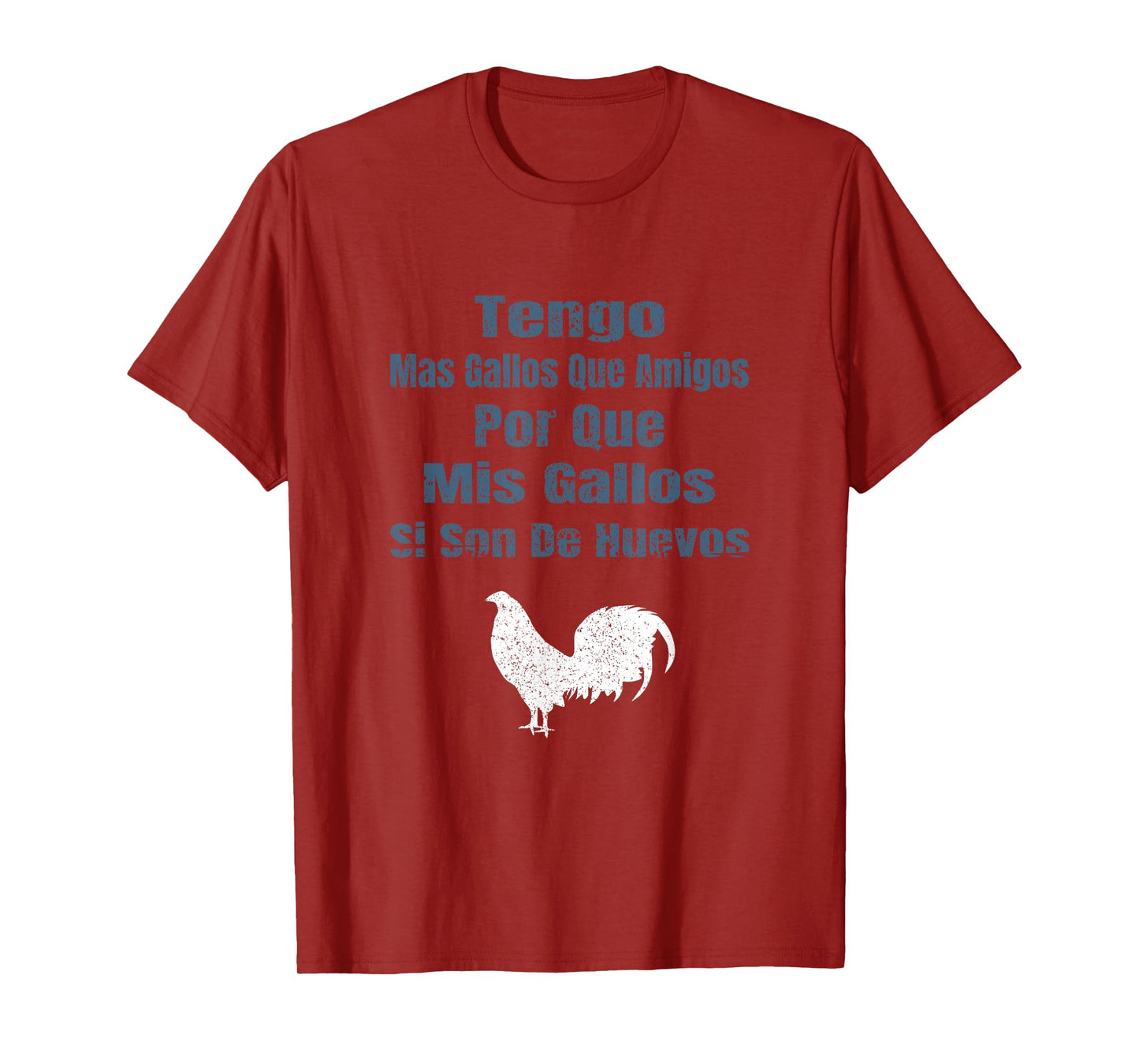 Tengo Mas Gallos Que Amigos Dicho De Gallero T-Shirt
