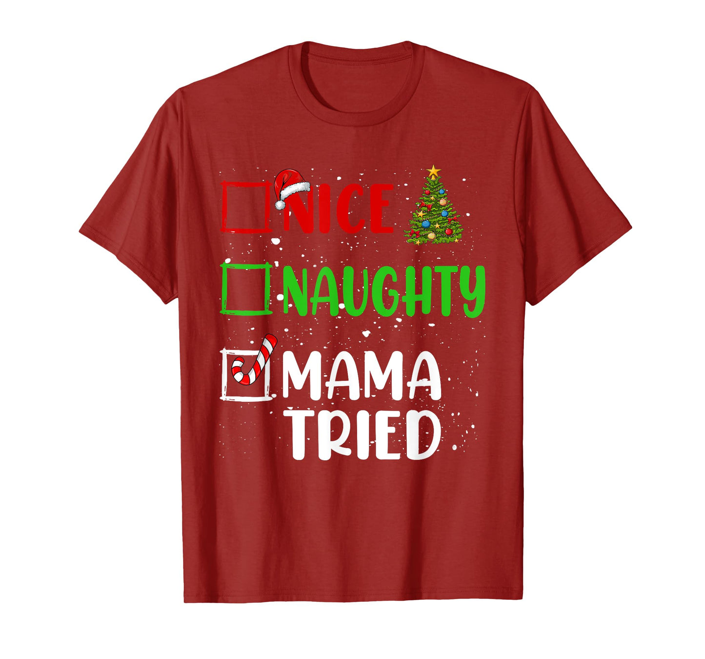 Nice Naughty Mama Tried Christmas List Holiday Xmas 2024 T-Shirt