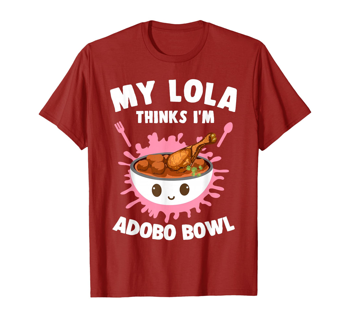 My Lola Thinks I'm Adobo Bowl Filipino Food Lover Filipina T-Shirt