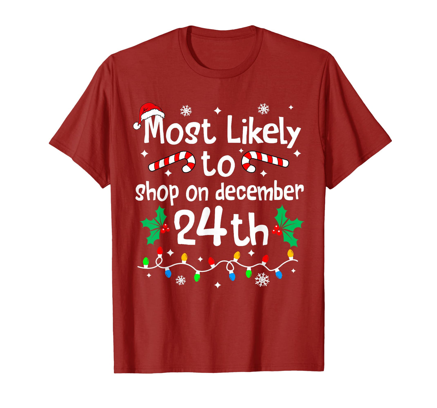 Most Likely to Shop On December 24th Christmas Matching Xmas T-Shirt
