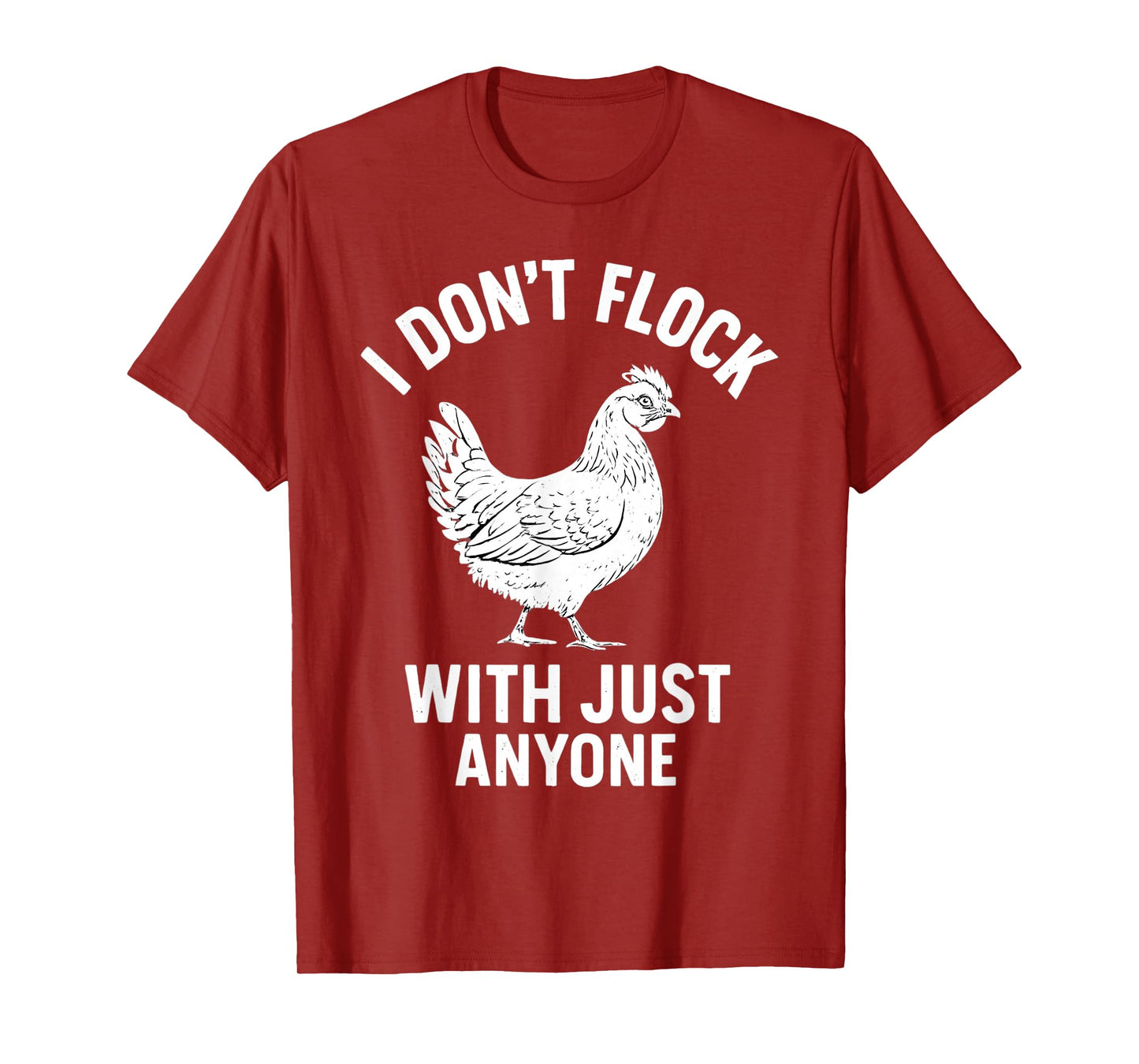 I Dont Flock with Just Anyone Chicken Hen Coop T-Shirt