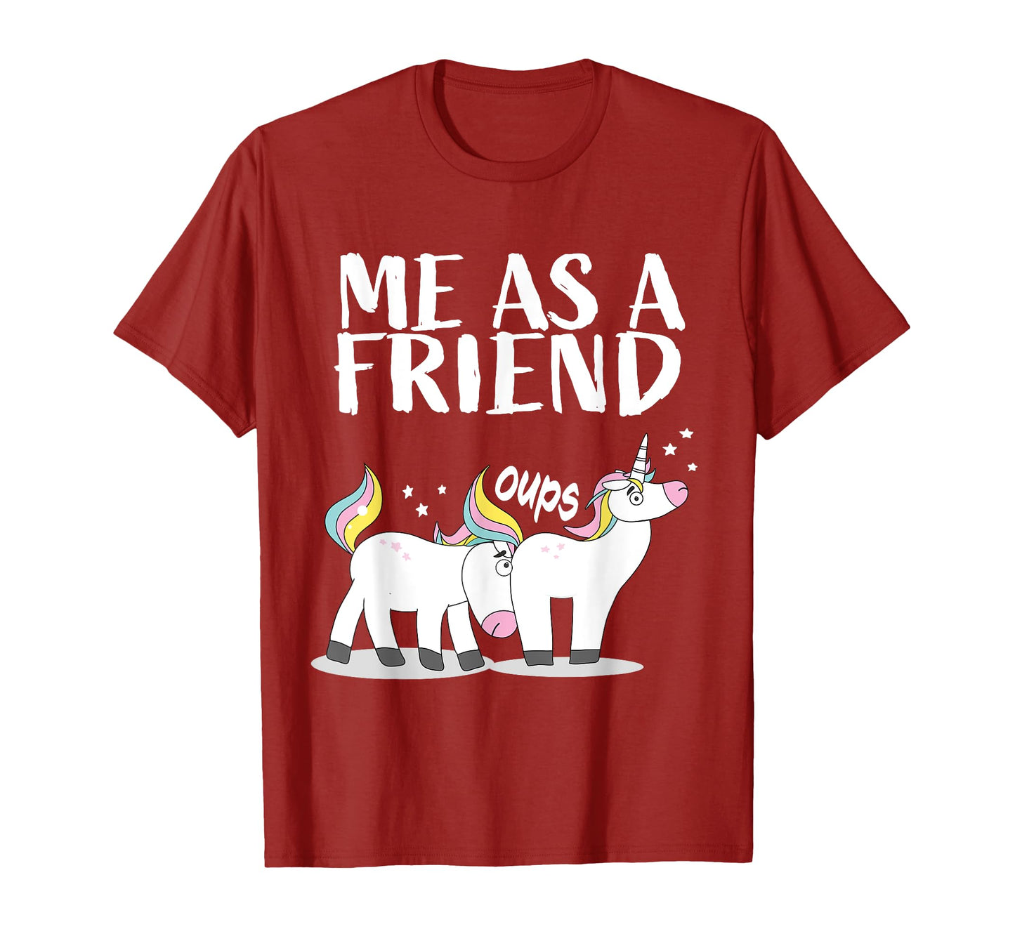 Me as Friend funny Unicorn Dirty Joke for Best Friends T-Shirt