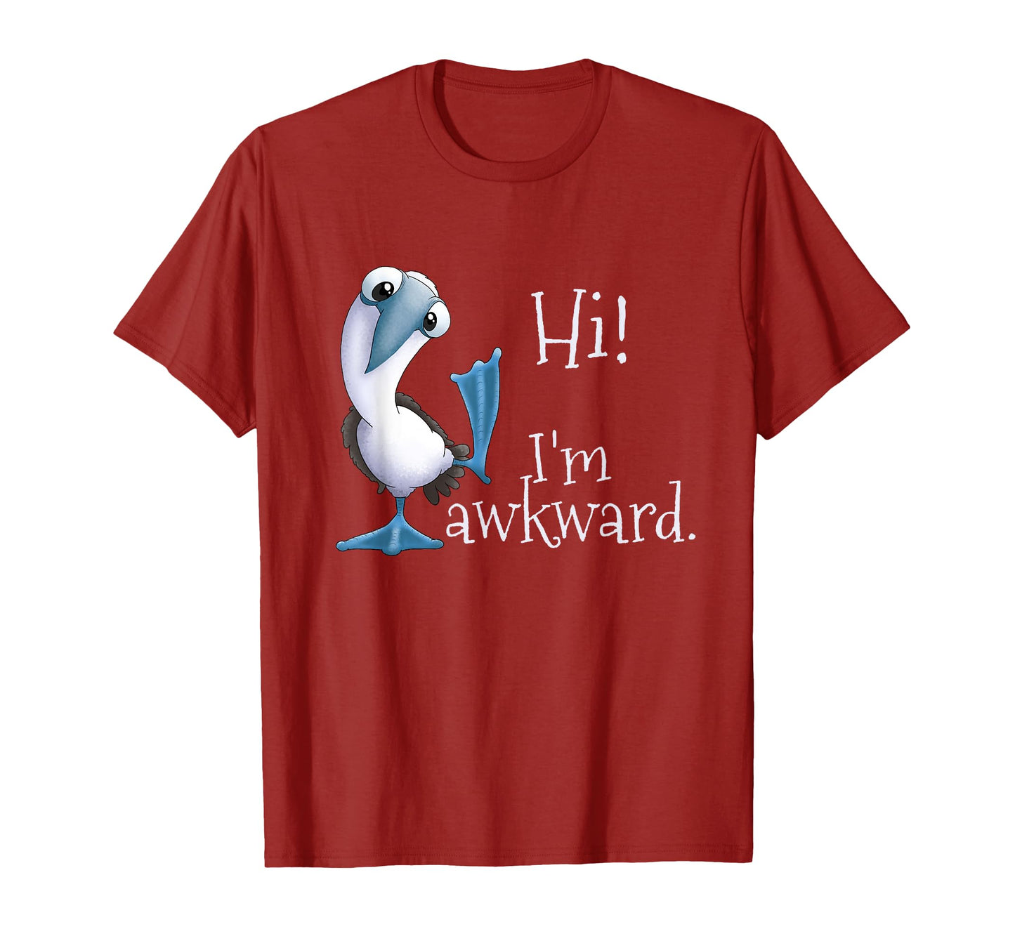 Hi! I’m Awkward - Funny Blue-Footed Booby Galapagos Bird T-Shirt