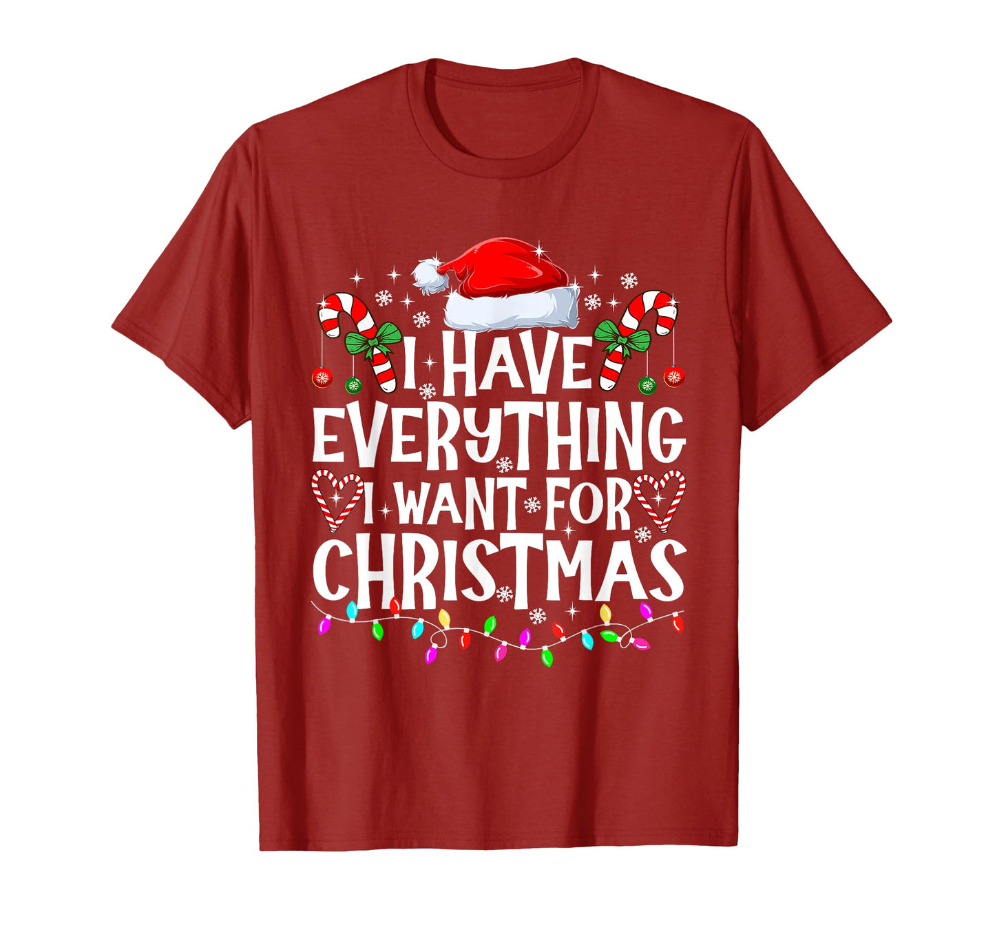 I Have Everything I Want For Christmas Its Me I'm Everything T-Shirt