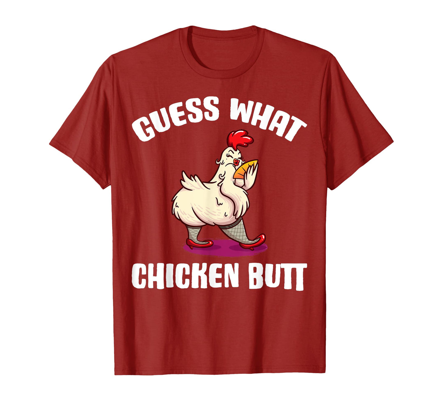 Guess What Chicken Butt T-Shirt