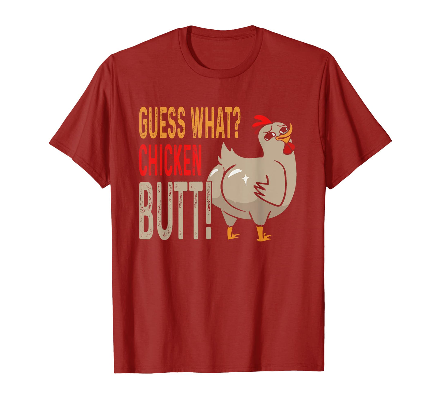 Guess What? Chicken Butt Funny Dad Siblings Friends Humor T-Shirt