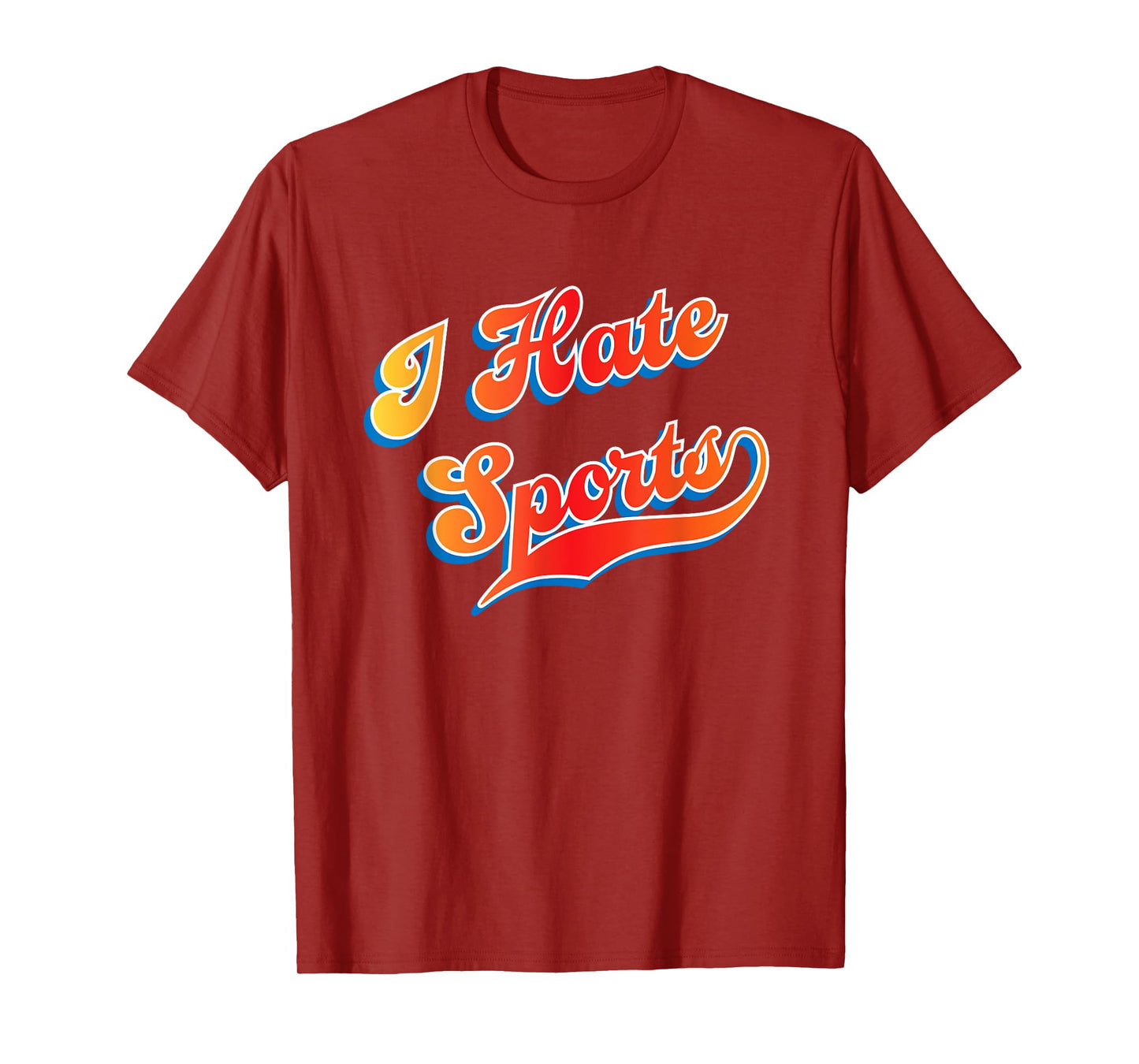 I Hate Sports T-Shirt