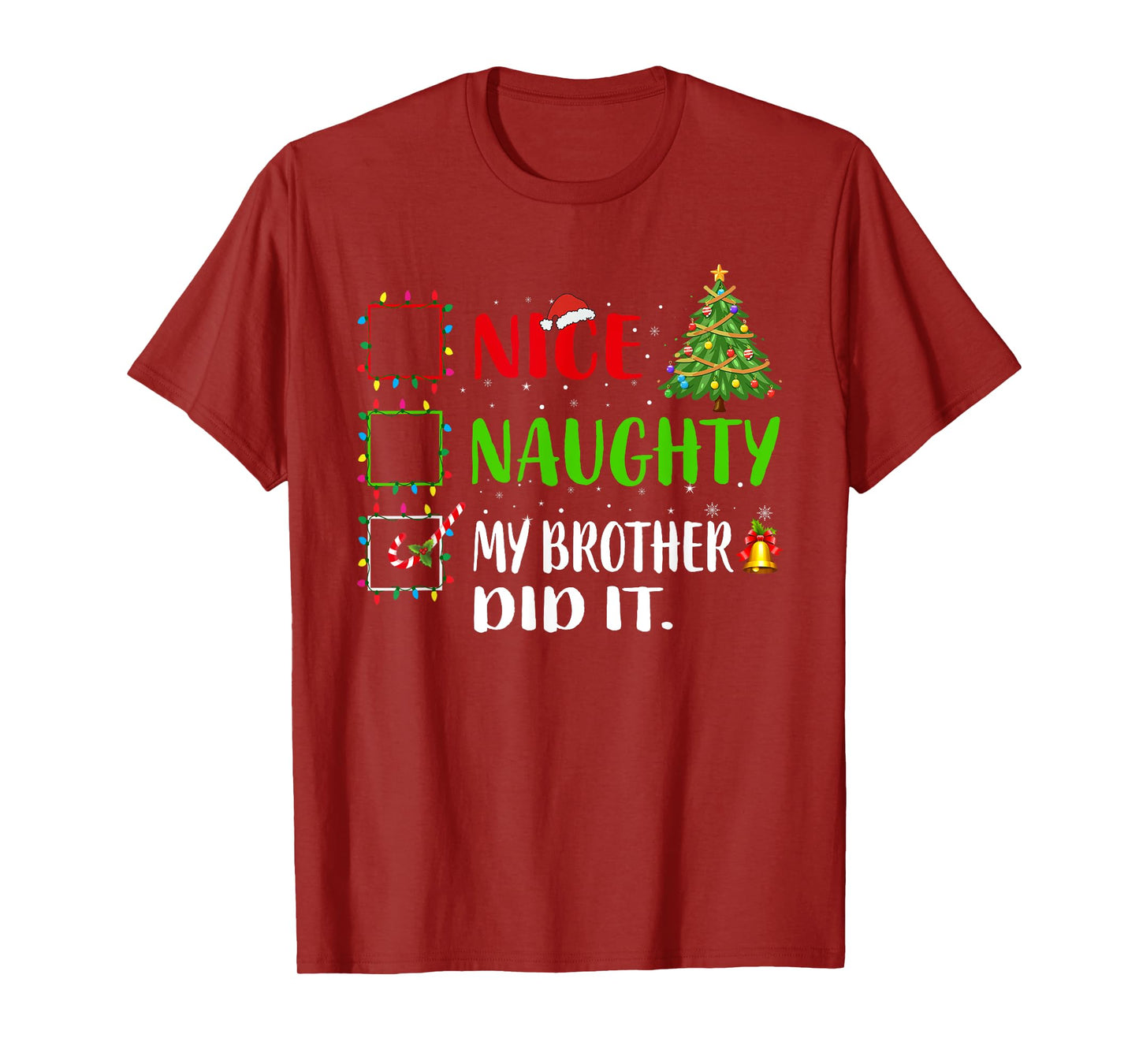 Nice Naughty My Brother Did It List Xmas Santa Claus T-Shirt