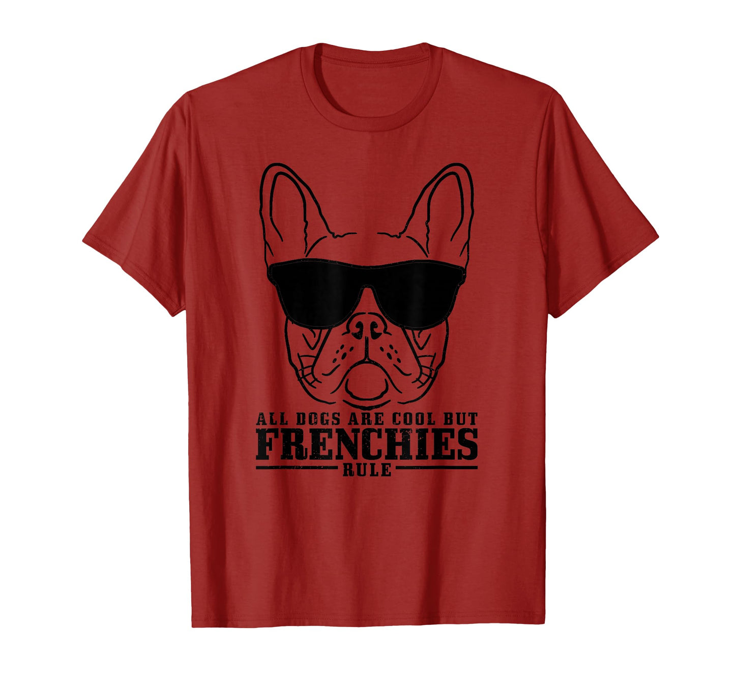 French Bulldog All Dogs Are Cool But Frenchies Rule Funny T-Shirt