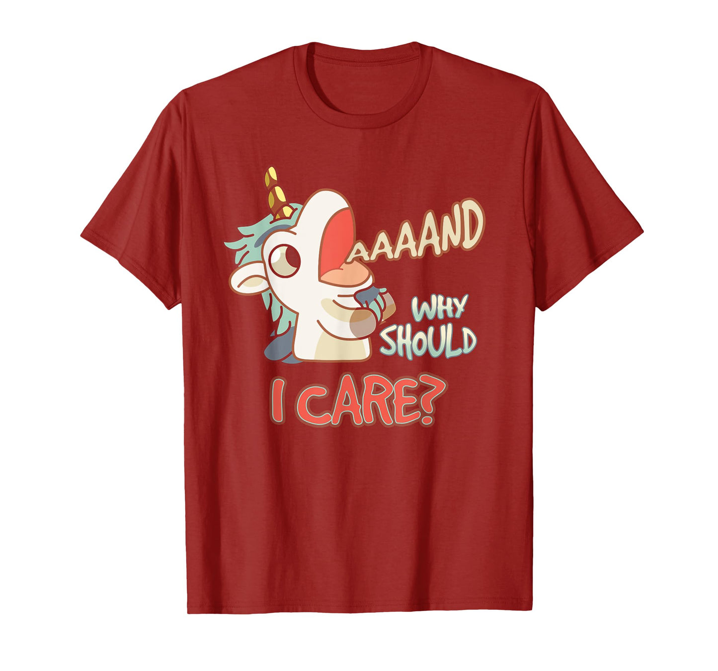 Annnd Why Should I Care Unicorn Sarcastic Funny Saying T-Shirt