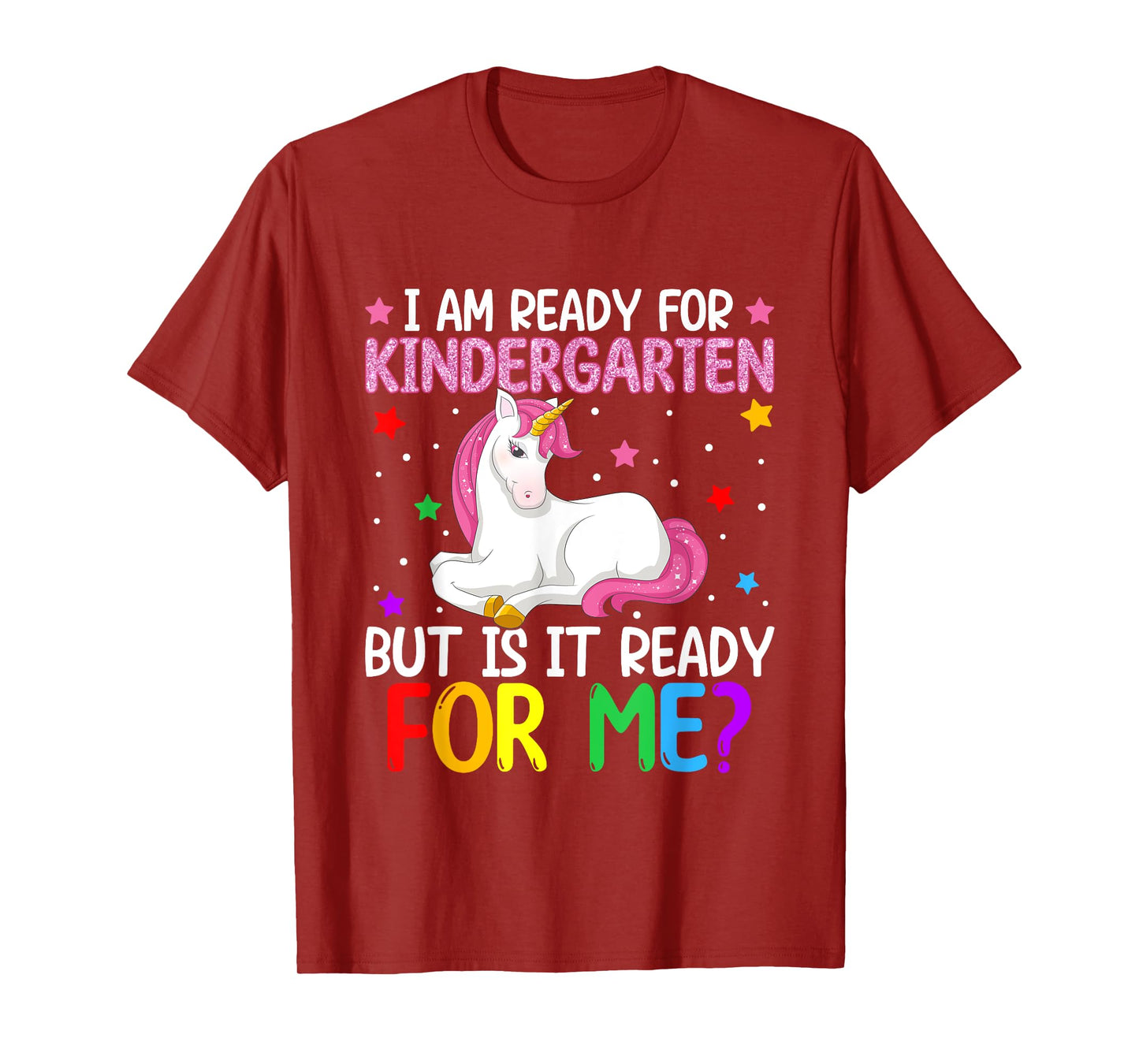 I'm Ready For Kindergarten But Is It Ready For Me? Unicorn T-Shirt